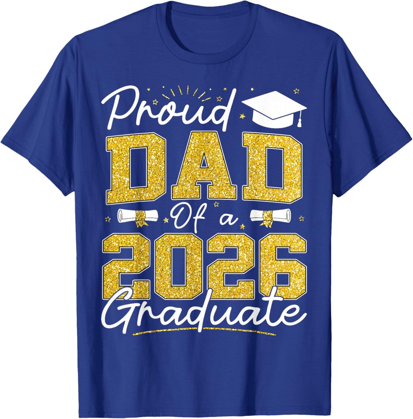 Proud Dad of A Class of 2026 Graduate Senior Grad Family T-Shirt - T-Shirt | Royal