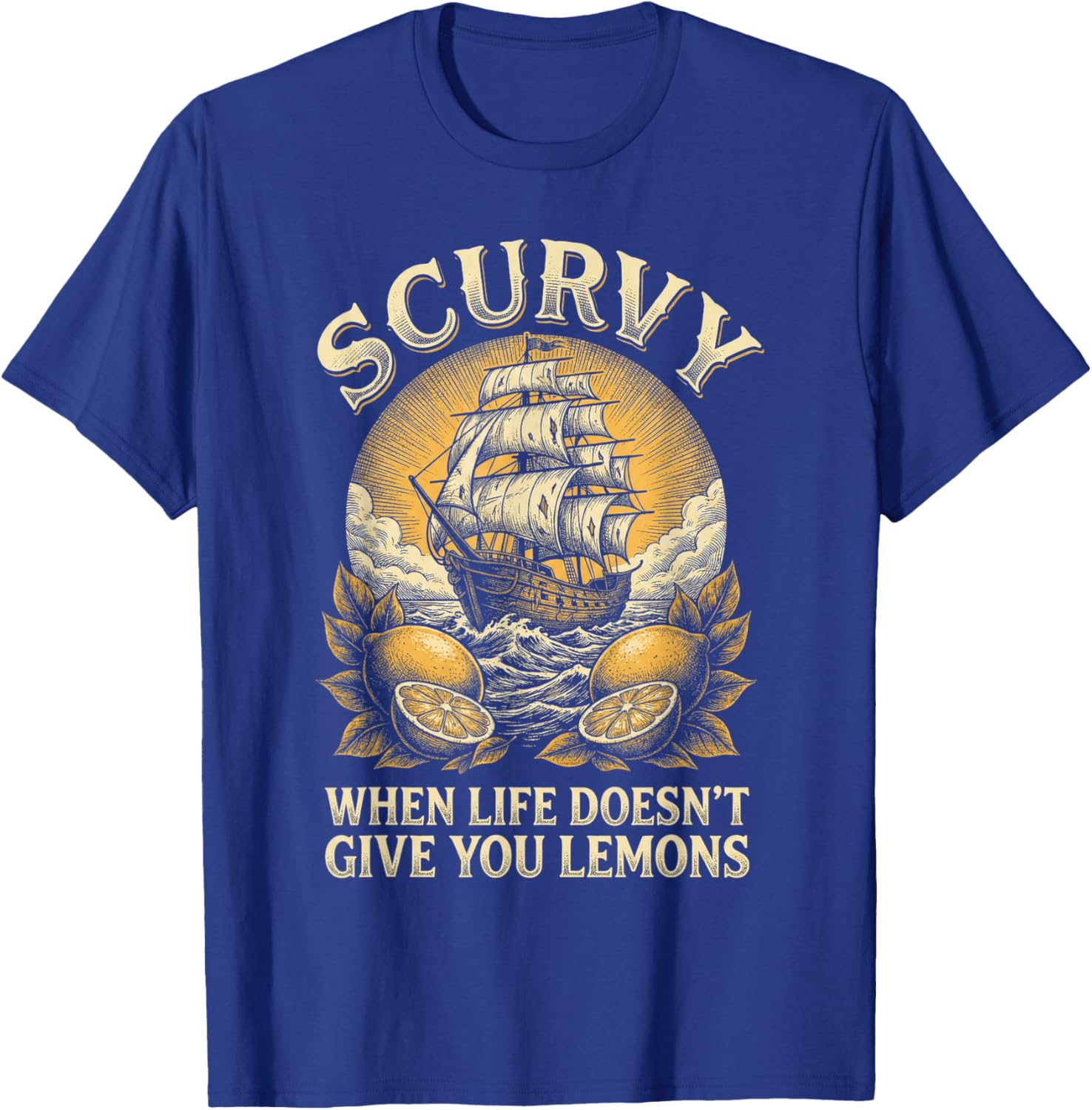Scurvy When Life Doesn't Give You Lemons Funny Pirate T-Shirt - T-Shirt | Royal
