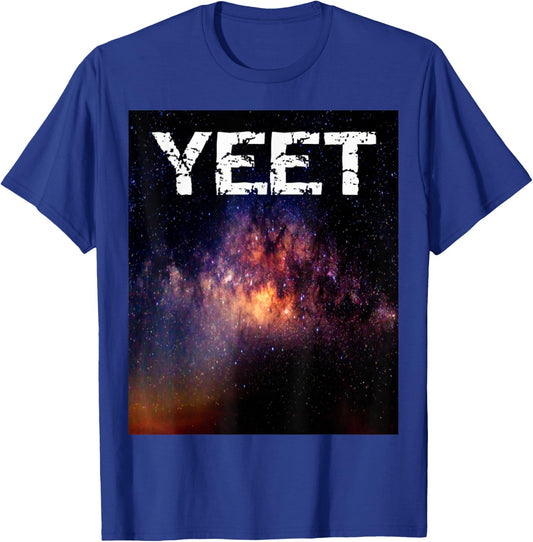 Yeet yeet! Galaxy YEET Shirt Meme Blue Galaxy Gift T-Shirt - T-Shirt | Royal