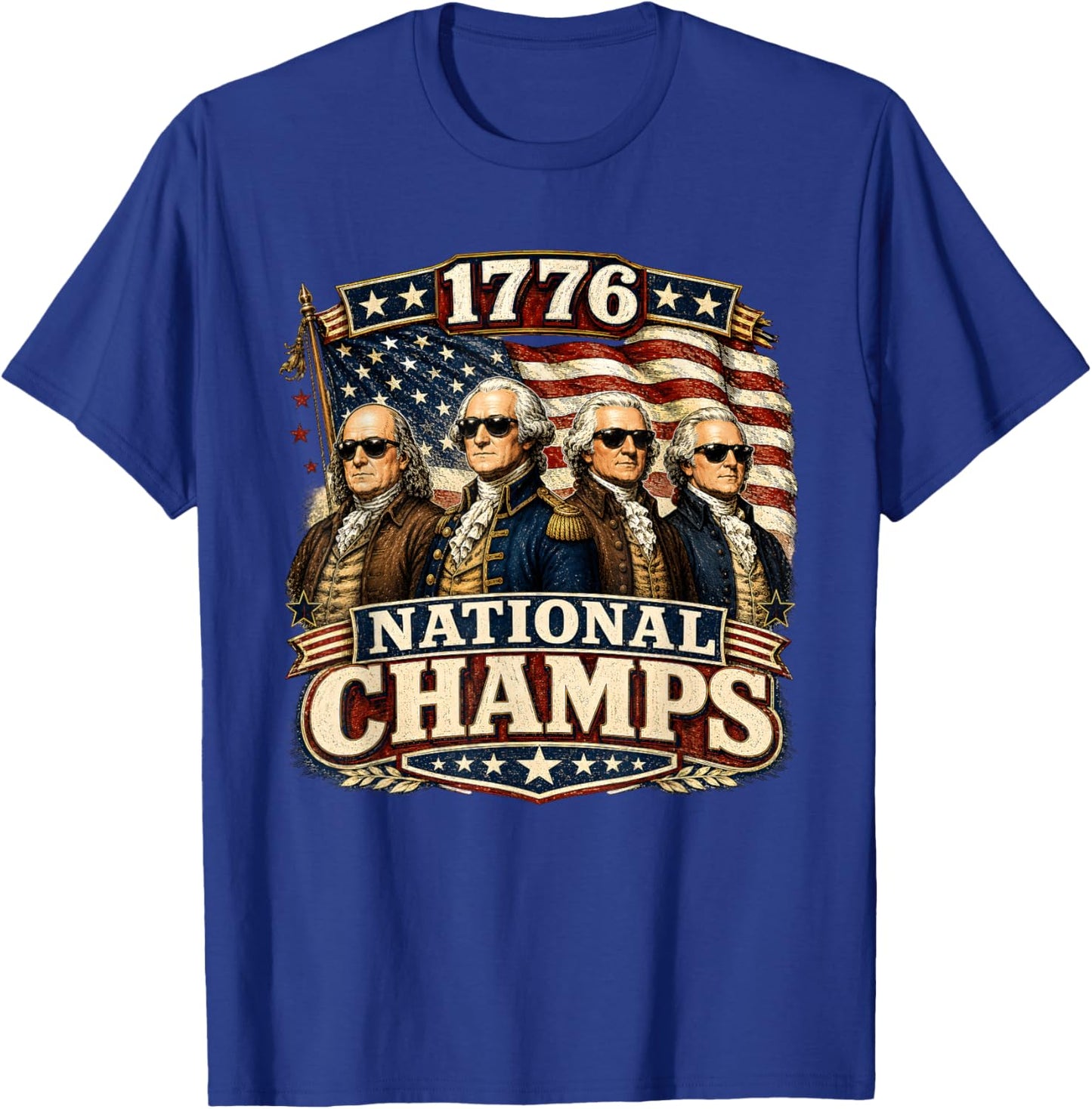 1776 National Champs Funny Patriotic America Founding Father T-Shirt - T-Shirt | Royal