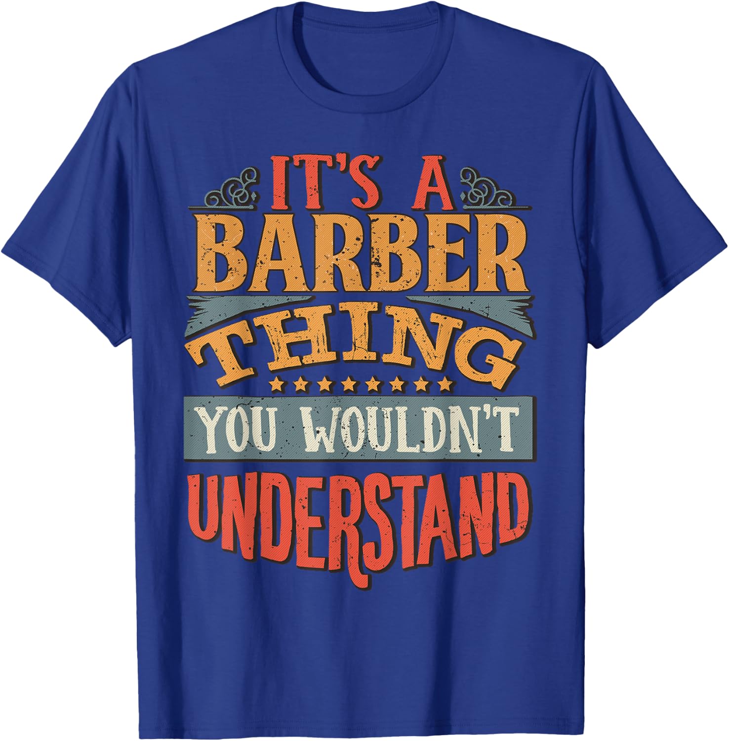 It's A Barber Thing You Wouldn't Understand T-Shirt - T-Shirt | Royal