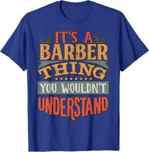 It's A Barber Thing You Wouldn't Understand T-Shirt - T-Shirt | Royal