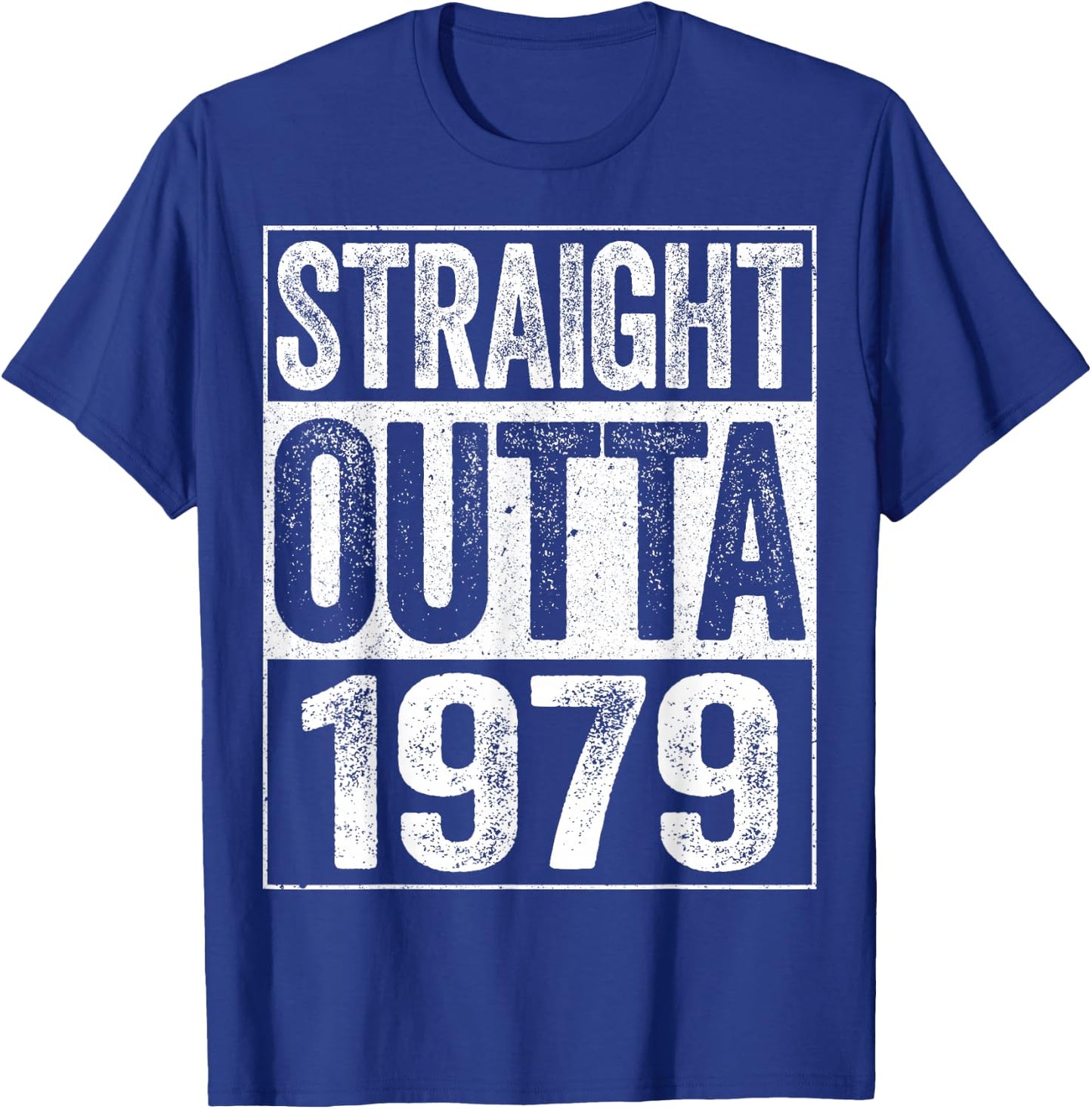 Straight Outta 1979 Shirt Men Women 46th Birthday T-Shirt - T-Shirt | Royal