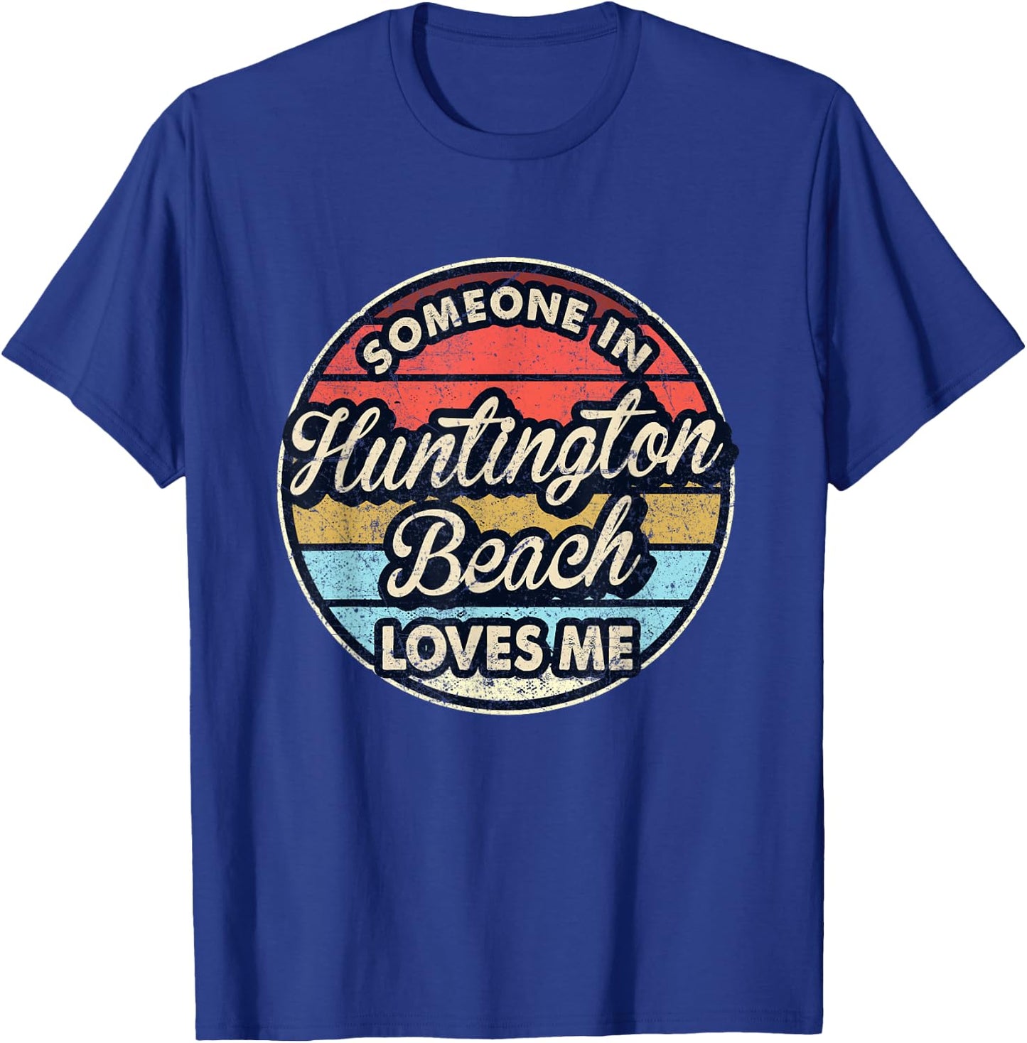 Someone In Huntington Beach Loves Me City US USA T-Shirt - T-Shirt | Royal