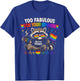 LGBT Too Fabulous for Your Opinion Petty Energy Gay Pride T-Shirt - T-Shirt | Royal