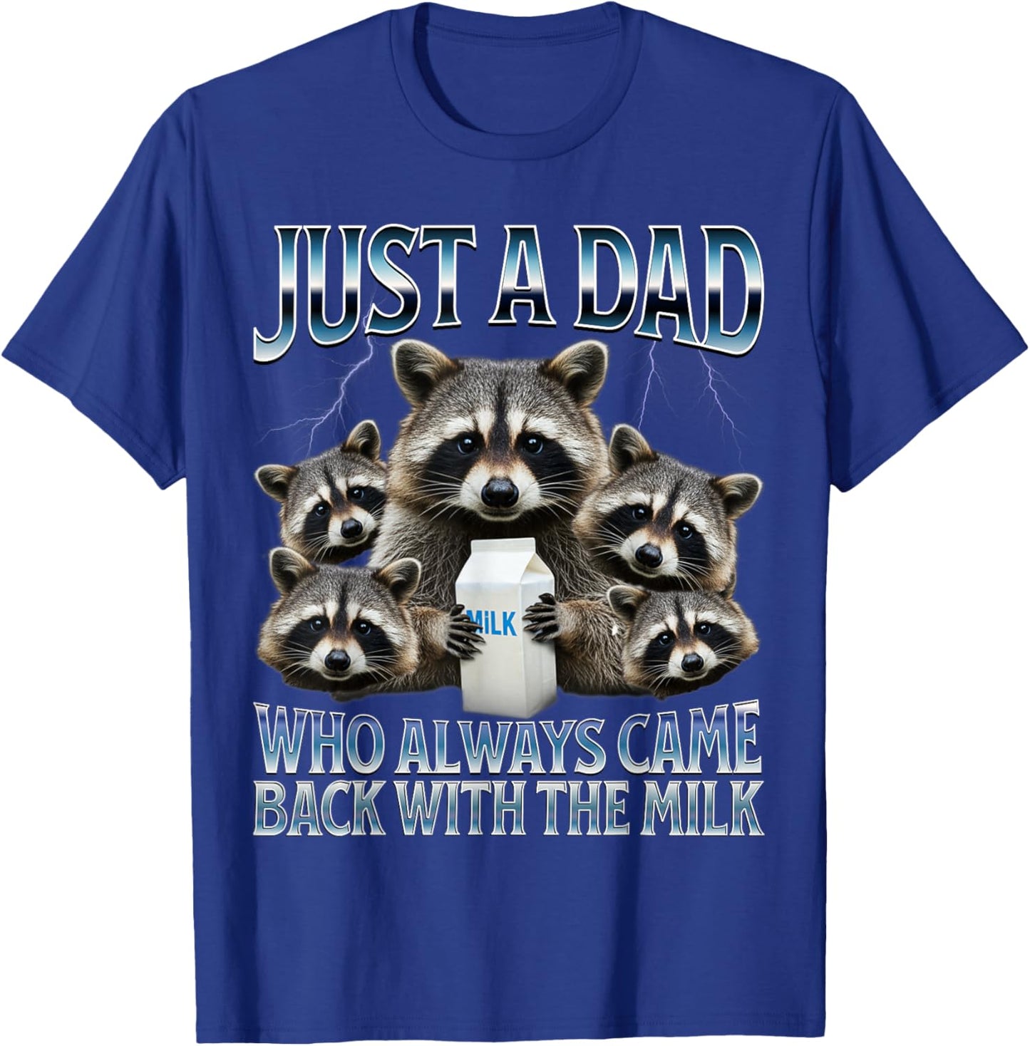 Just a dad who Always Came Back with The Milk Fathers Day T-Shirt - T-Shirt | Royal