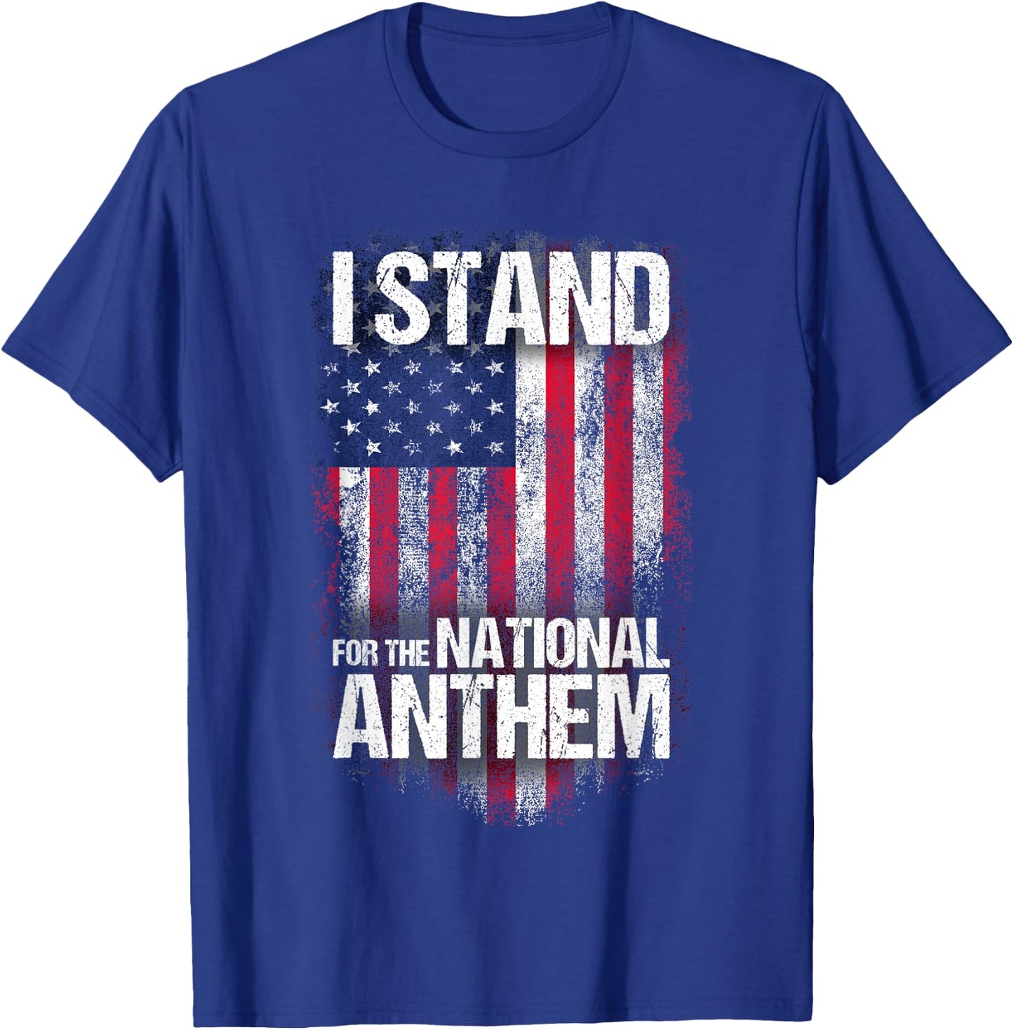 I Stand for the National Anthem , Distressed USA Flag T-Shirt - T-Shirt | Royal