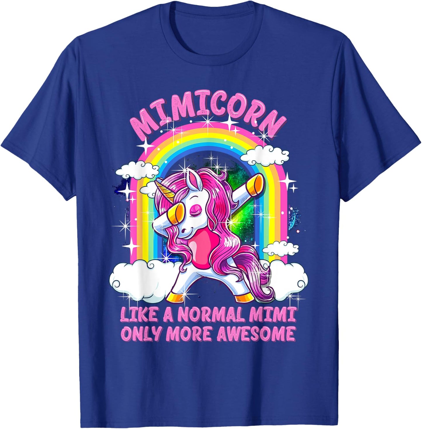 Mimicorn Like A Normal Mimi Only More Awesome Unicorn T-Shirt - T-Shirt | Royal