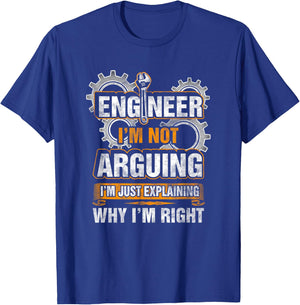 Engineer I'm Not Arguing Just Explaining Why I'm Right Shirt T-Shirt - T-Shirt | Royal