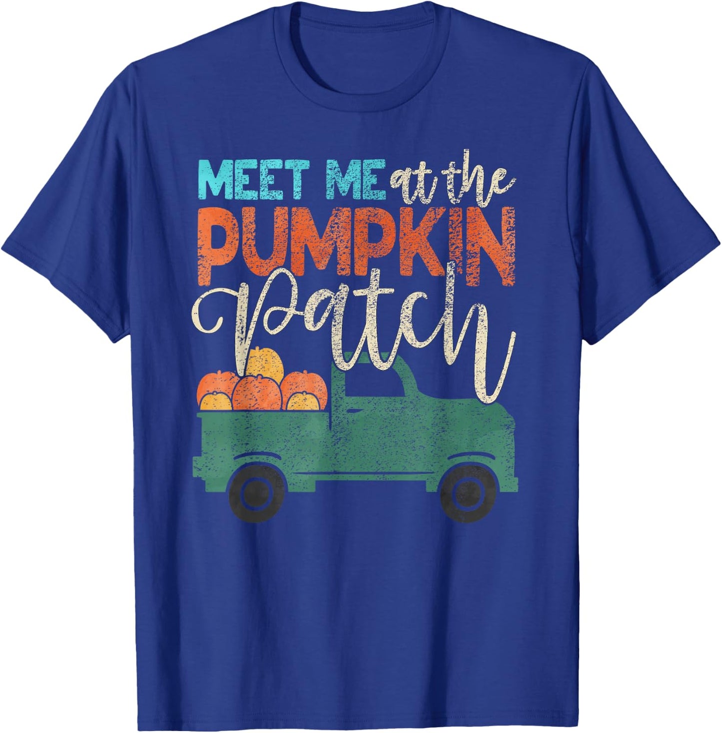 Meet Me At The Pumpkin Patch Pickup Thanksgiving Xmas Outfit T-Shirt - T-Shirt | Royal