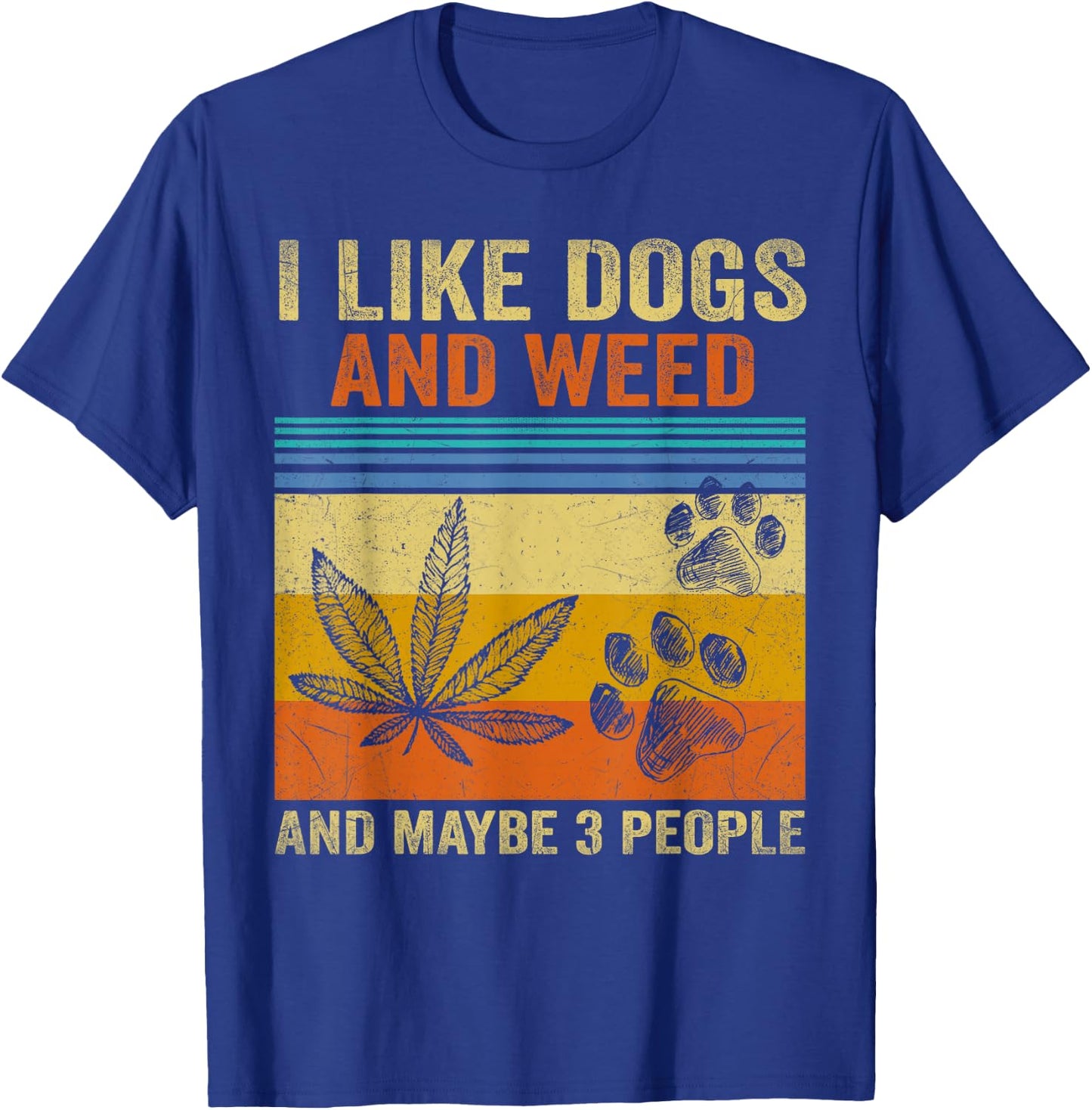 Vintage I Like Dogs And Weed And Maybe 3 People T-Shirt - T-Shirt | Royal