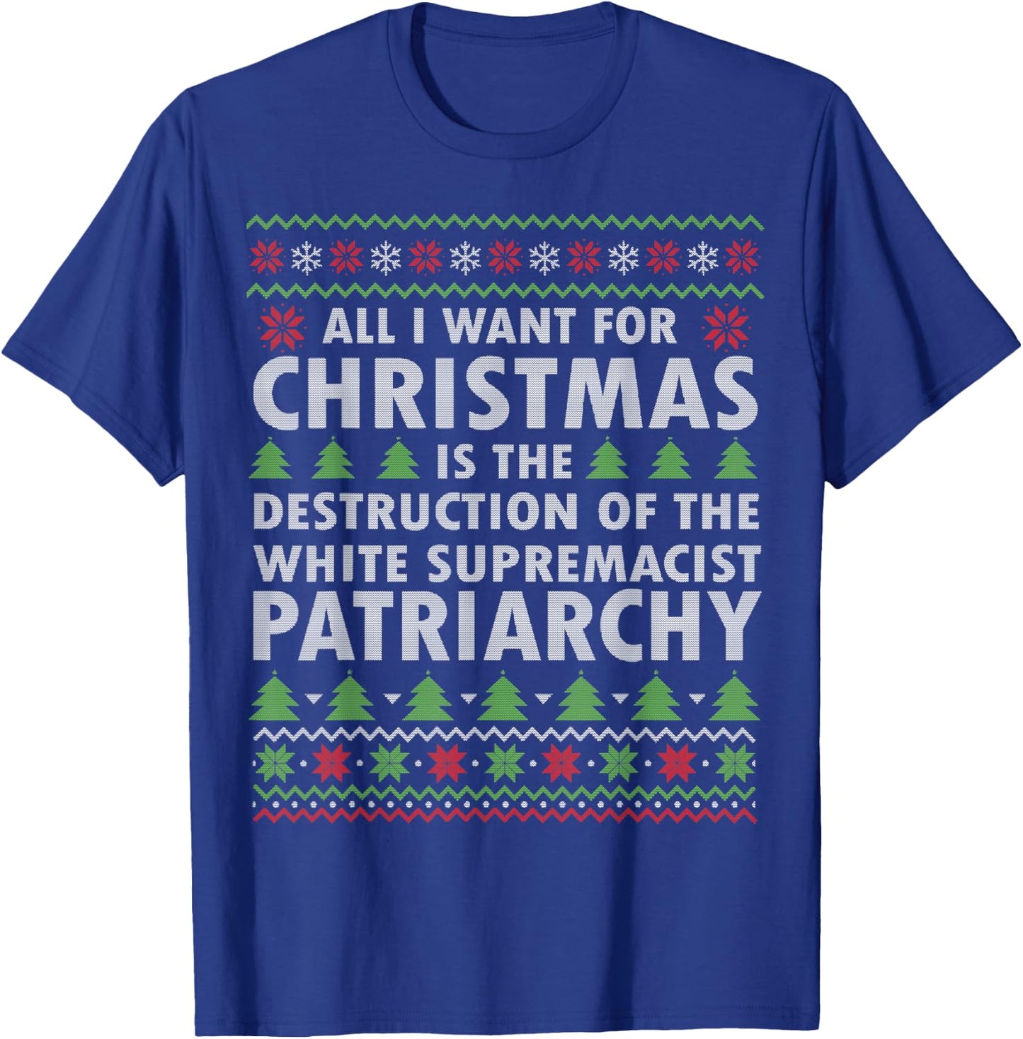 All I Want Is Destruction Of White Supremacist Patriarchy T-Shirt - T-Shirt | Royal