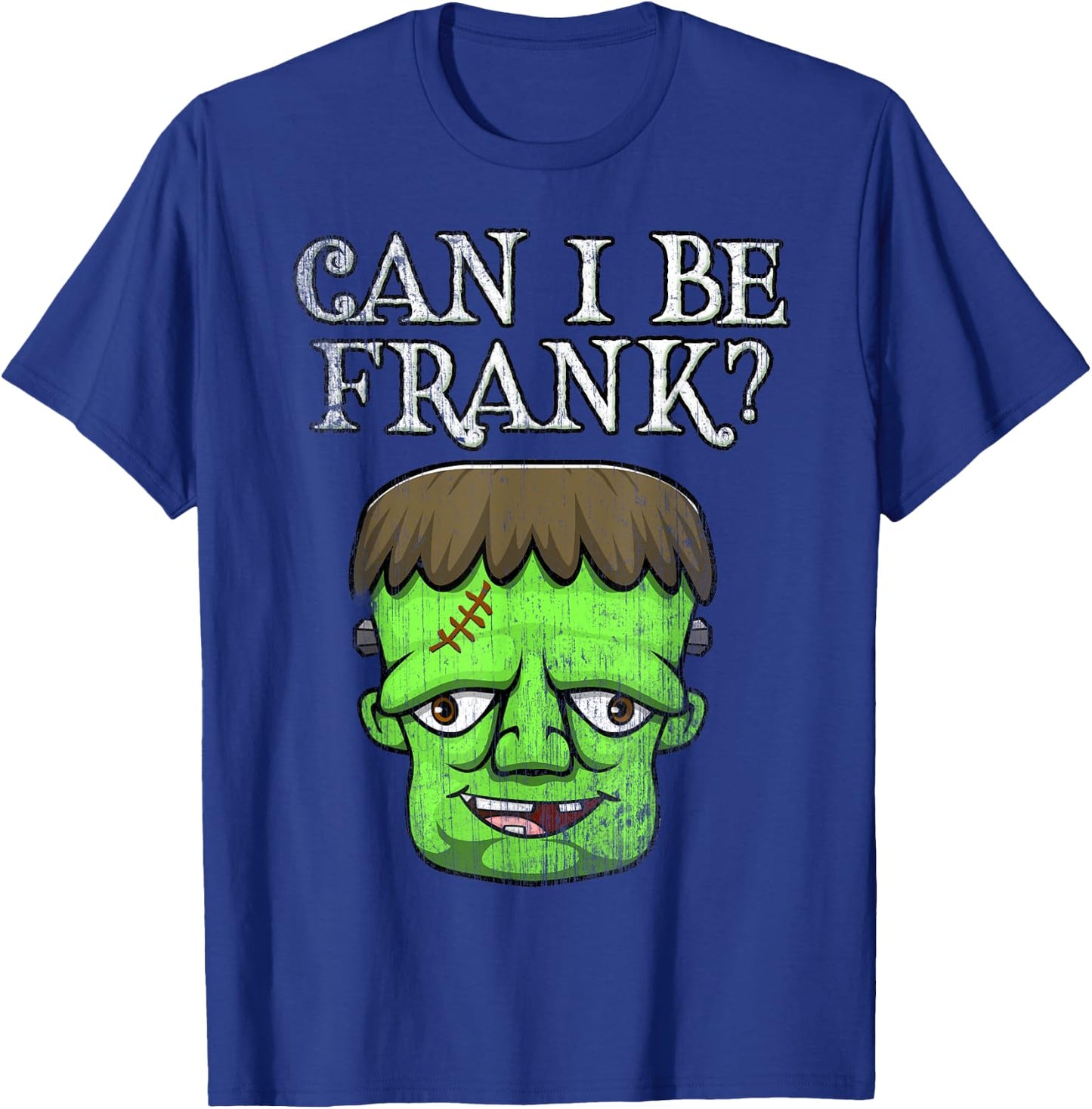 Frankenstein Face Funny Saying Outspoken Monster First Name T-Shirt - T-Shirt | Royal
