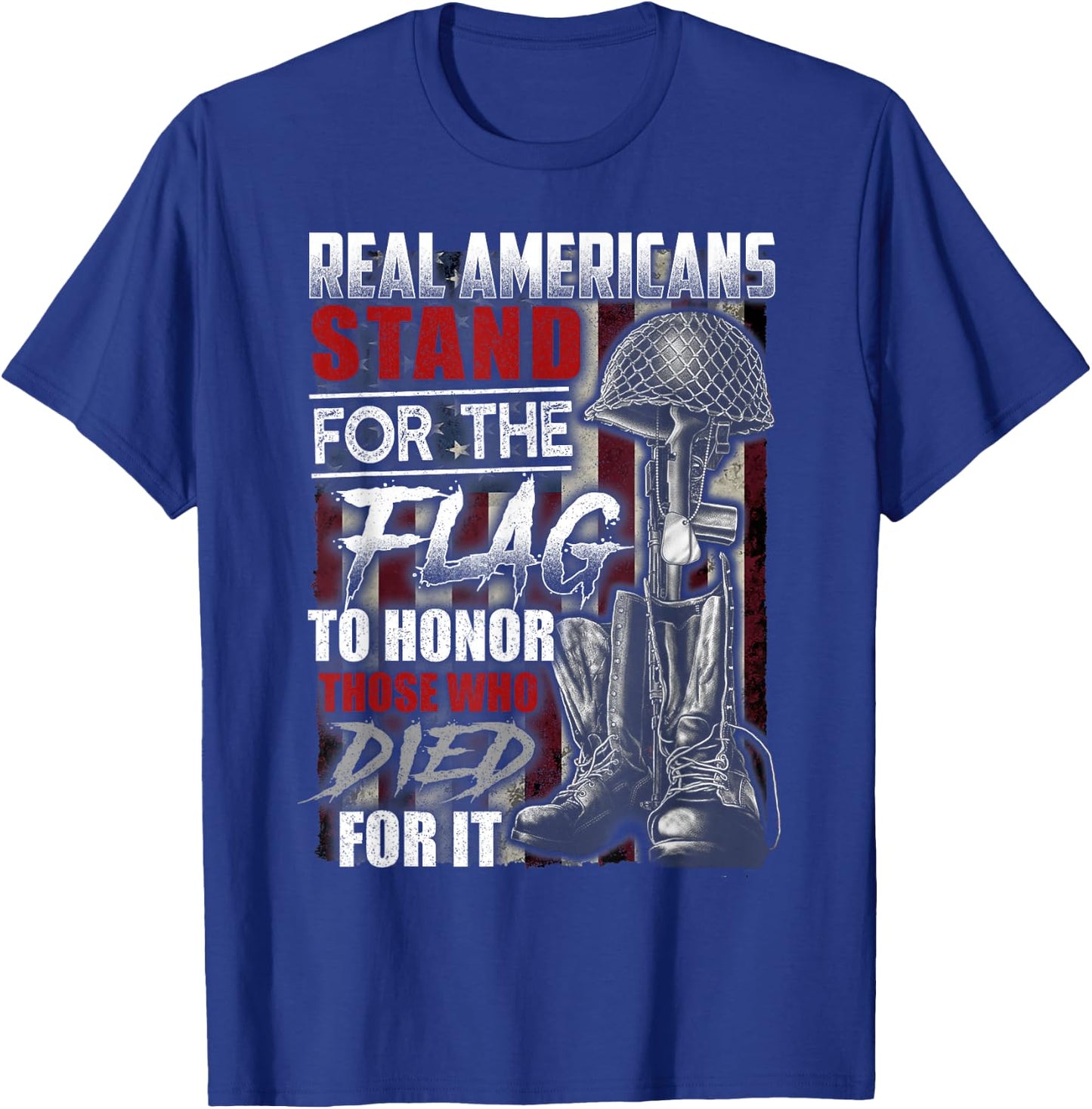 Real Americans Stand For The Flag To Honor Soldier Veteran T-Shirt - T-Shirt | Royal