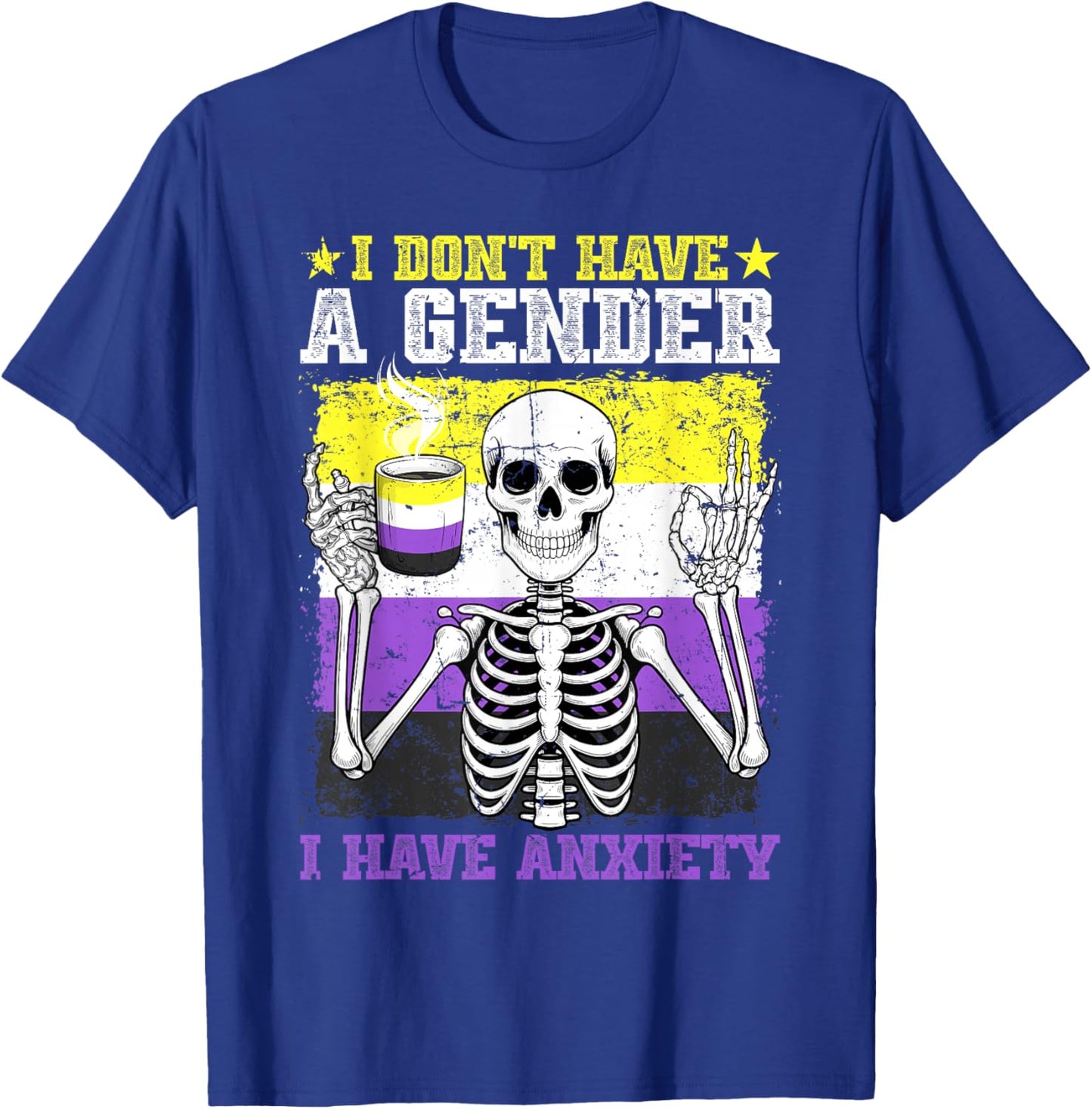 I Don't Have A Gender I Have Anxiety Nonbinary LGBTQ Pride T-Shirt - T-Shirt | Royal