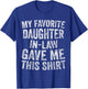 Funny Gift My Favorite Daughter-In-Law Gave Me This T-Shirt - T-Shirt | Royal