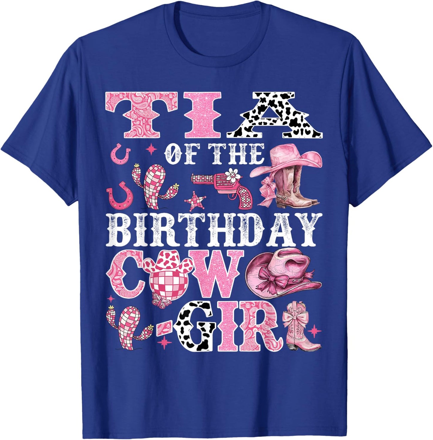 Tia Of The Birthday Cow-Girl Rodeo Cow Girl Birthday T-Shirt - T-Shirt | Royal