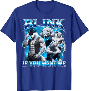 Blink If You Want Me Funny Sarcastic Alpha Wolf Meme T-Shirt - T-Shirt | Royal