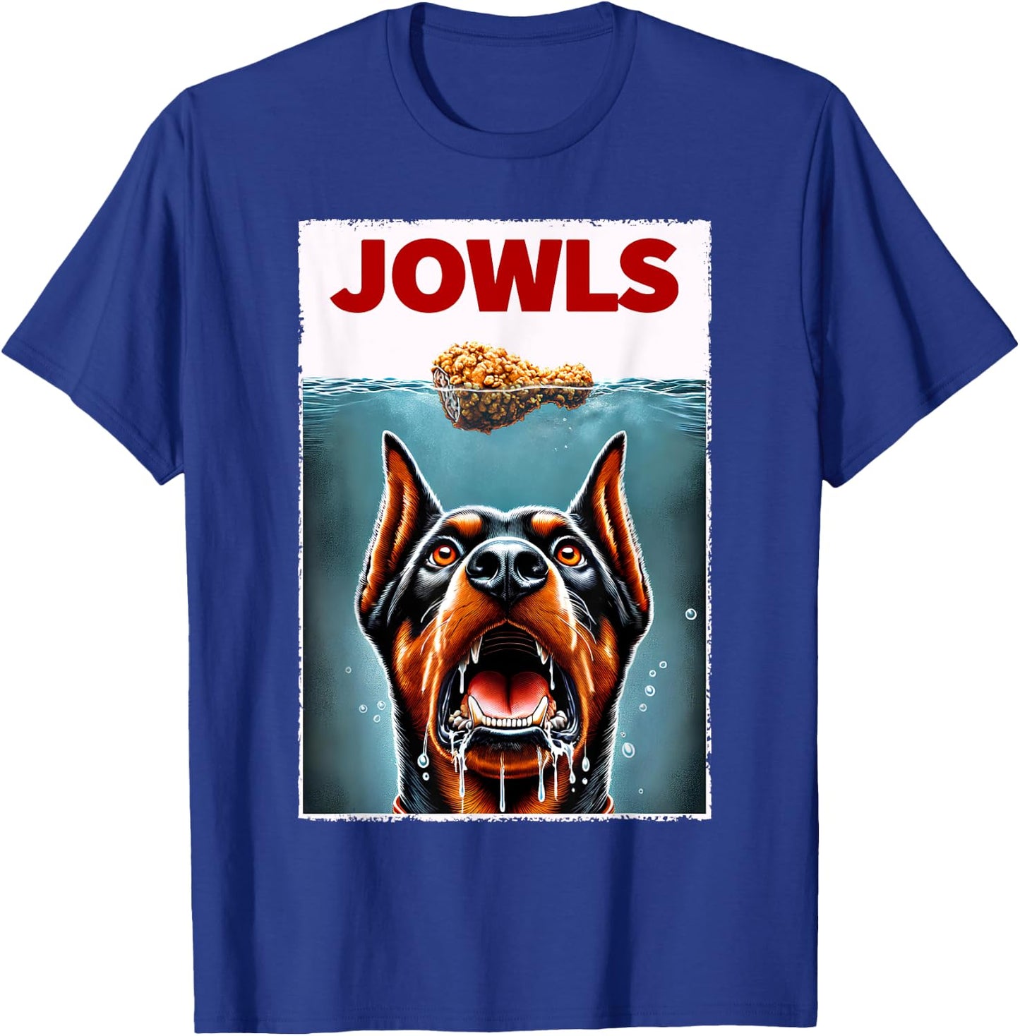 Funny Doberman Pinscher and Fried Chicken Parody Jowls T-Shirt - T-Shirt | Royal