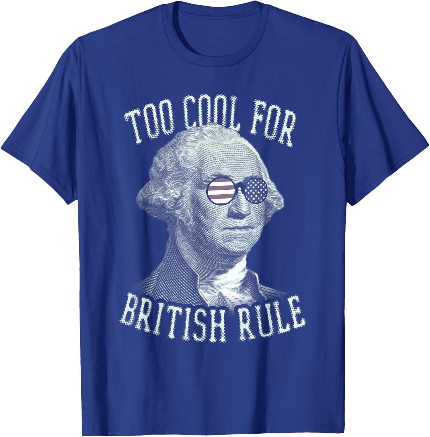 Too Cool For British Rule 4th of July 1776 Women Kids Men T-Shirt - T-Shirt | Royal
