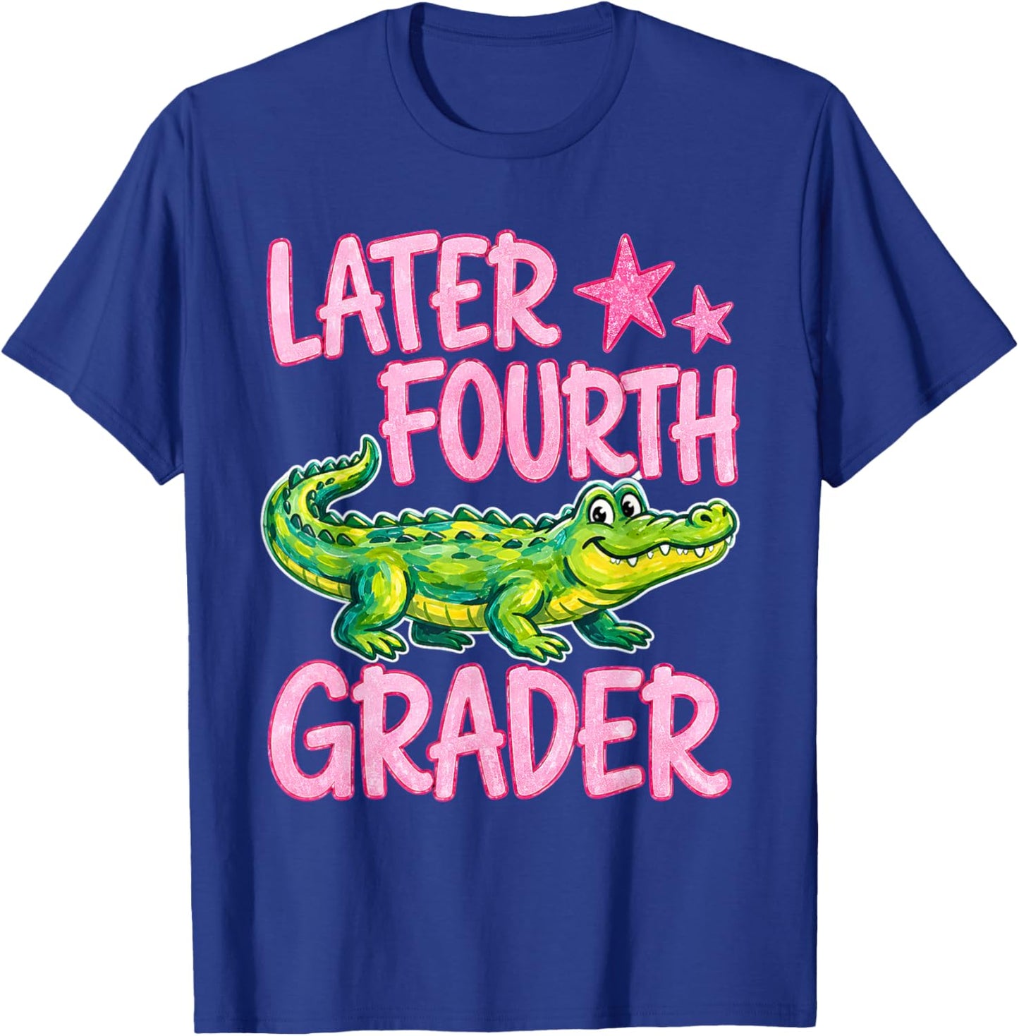 Later Fourth Grader Last Day of School Alligator 4th Grade T-Shirt - T-Shirt | Royal