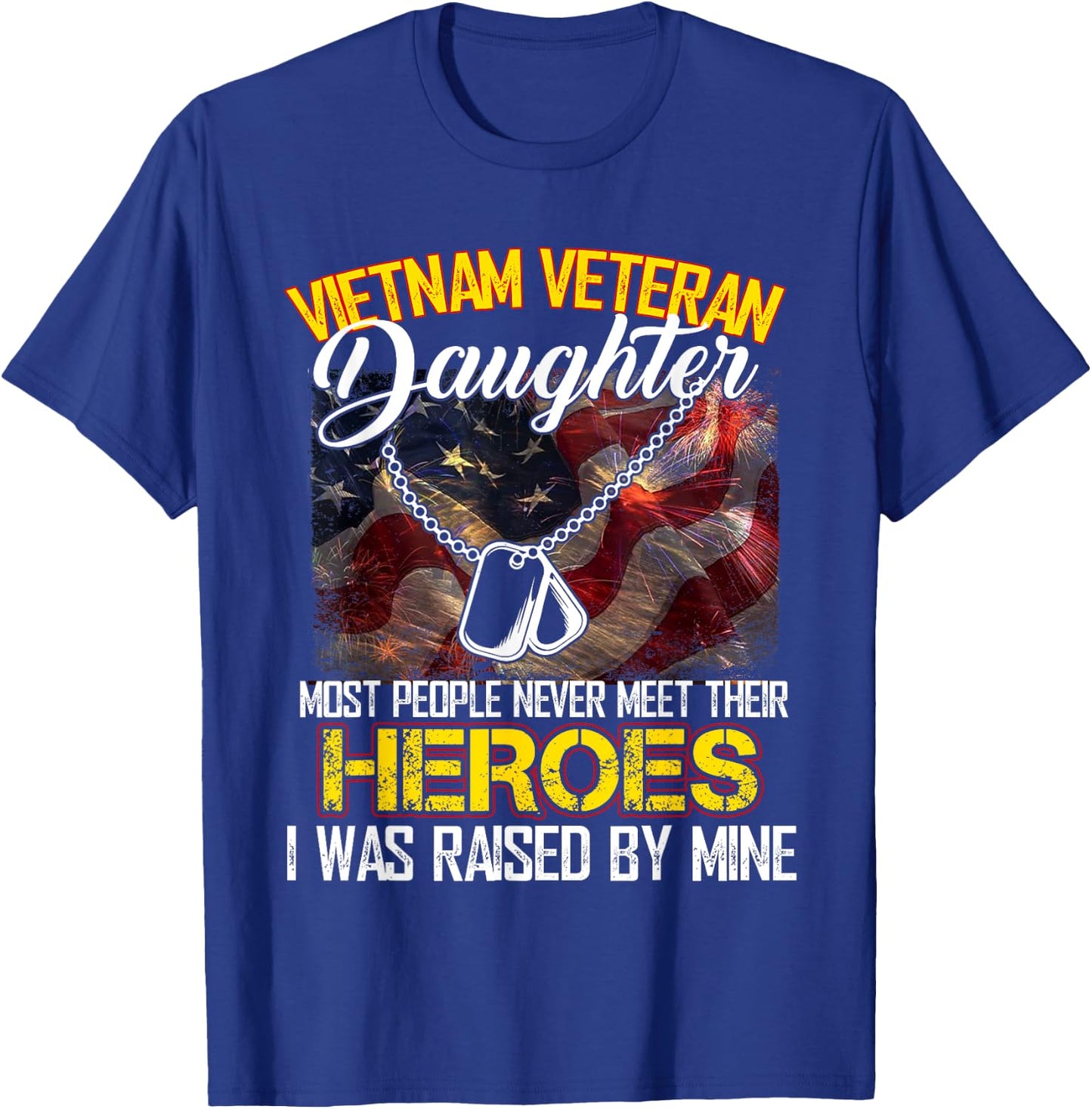 Proud Vietnam Veteran's Daughter I Was Raised By Mine Gift T-Shirt - T-Shirt | Royal