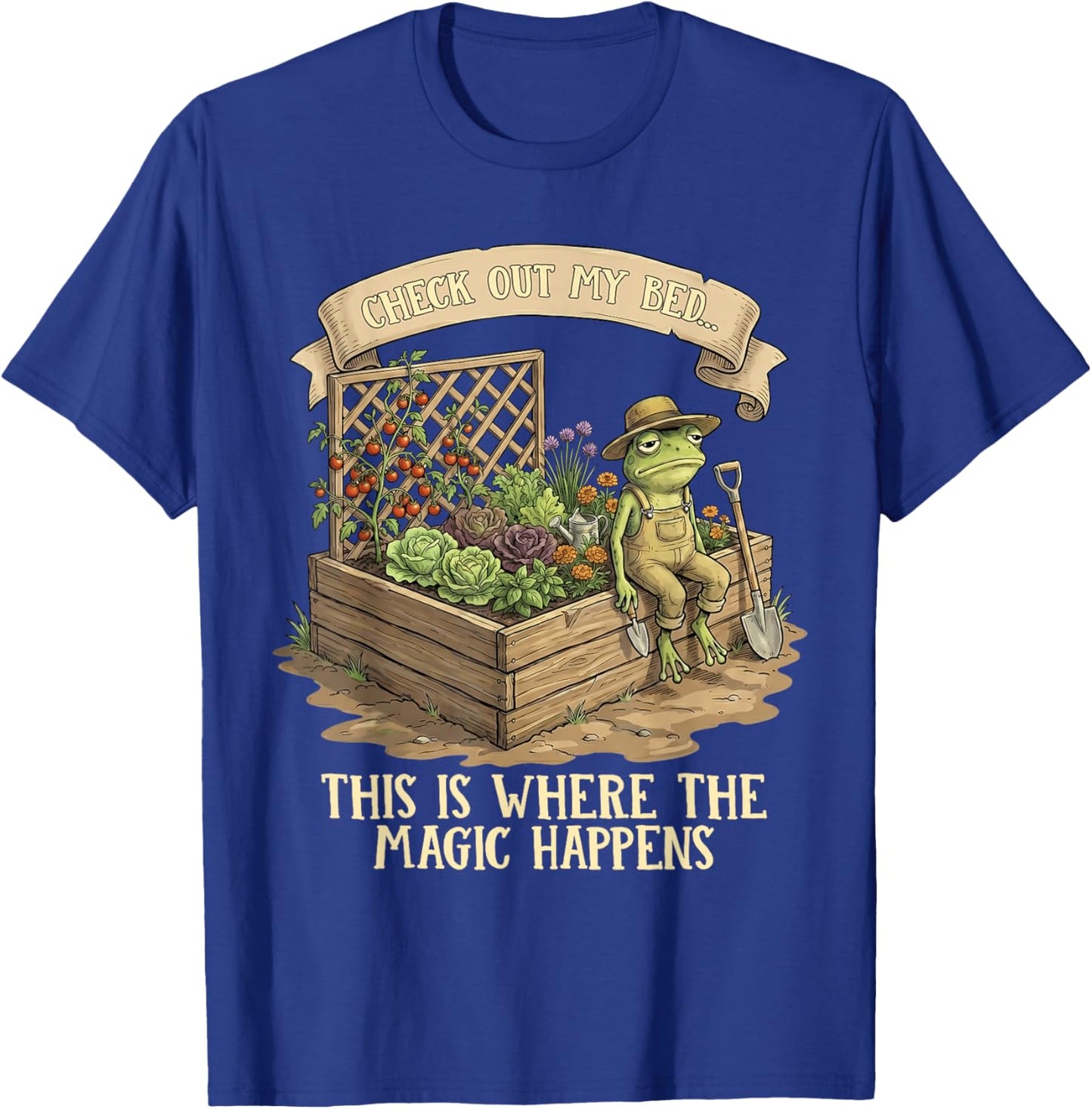 Humor Quote Check Out My Bed Magic Happens Gardener Frog T-Shirt - T-Shirt | Royal