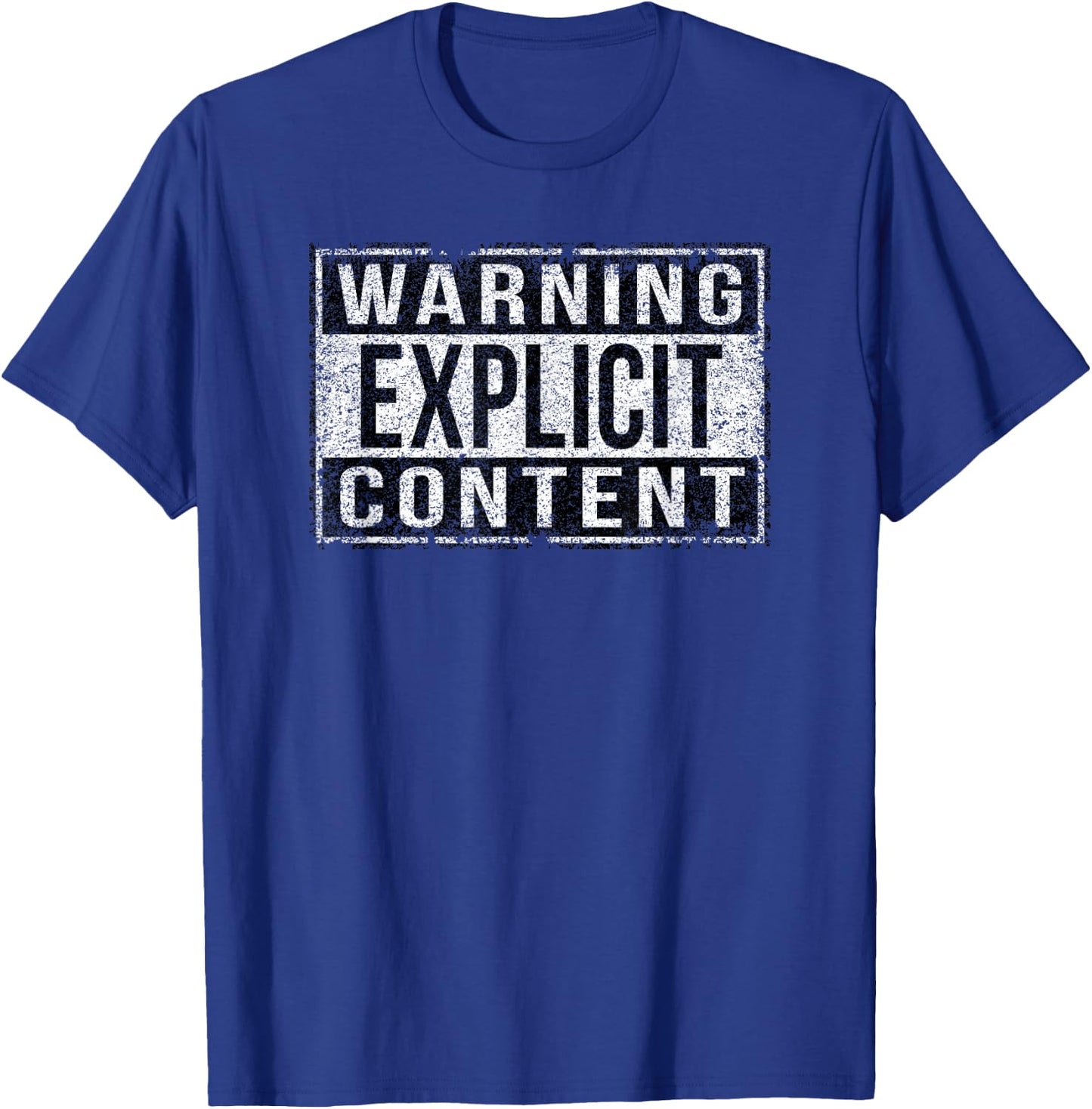 Warning Explicit Content in Distressed Style T-Shirt - T-Shirt | Royal