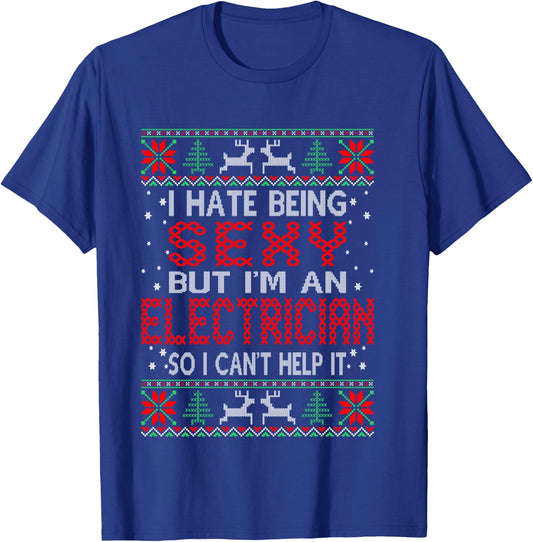 Hate Being Sexy Electrician Christmas Ugly Sweater Gift T-Shirt - T-Shirt | Royal