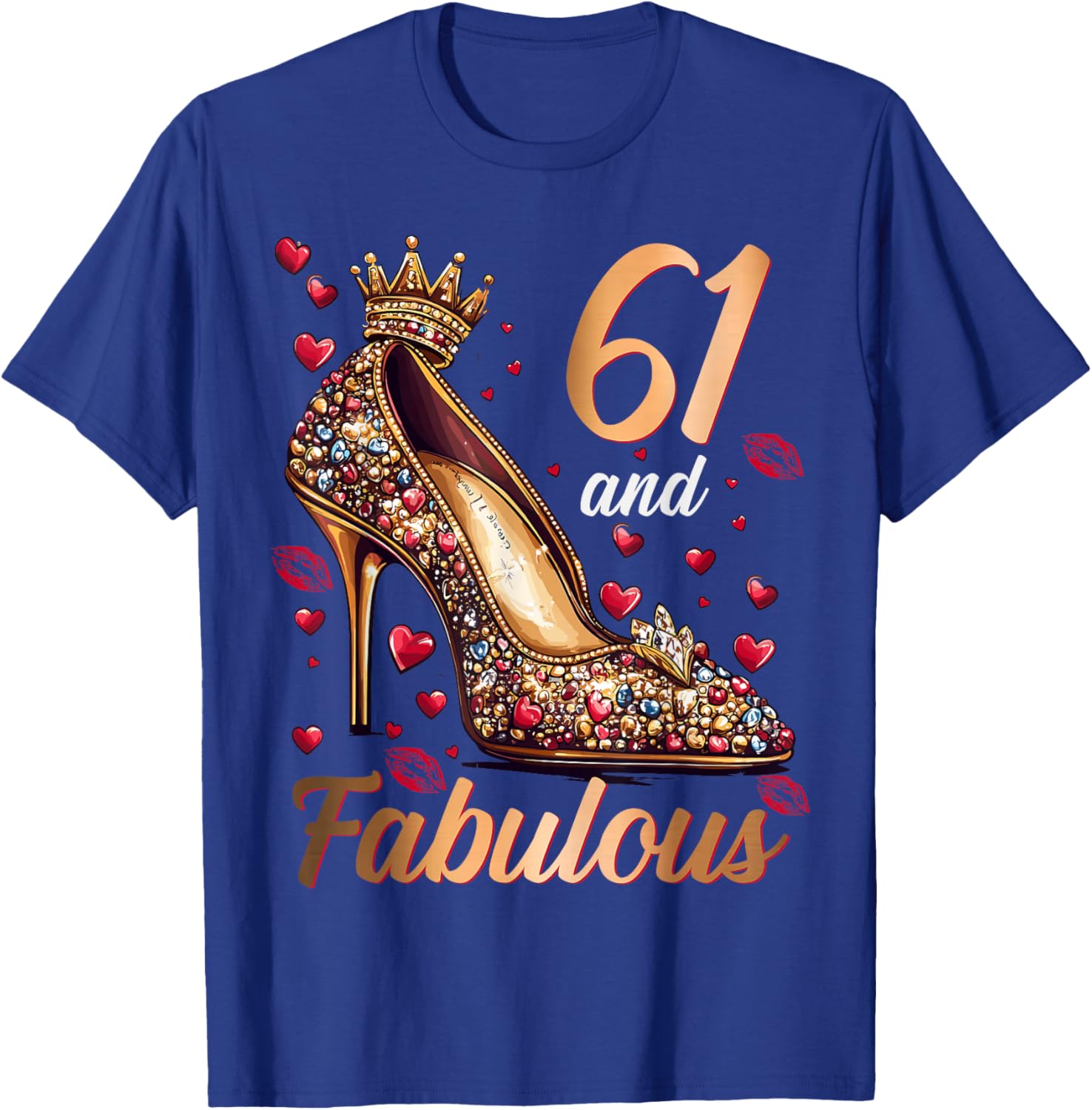 61 And Fabulous 61 Years Old High Heels 61st Birthday T-Shirt - T-Shirt | Royal
