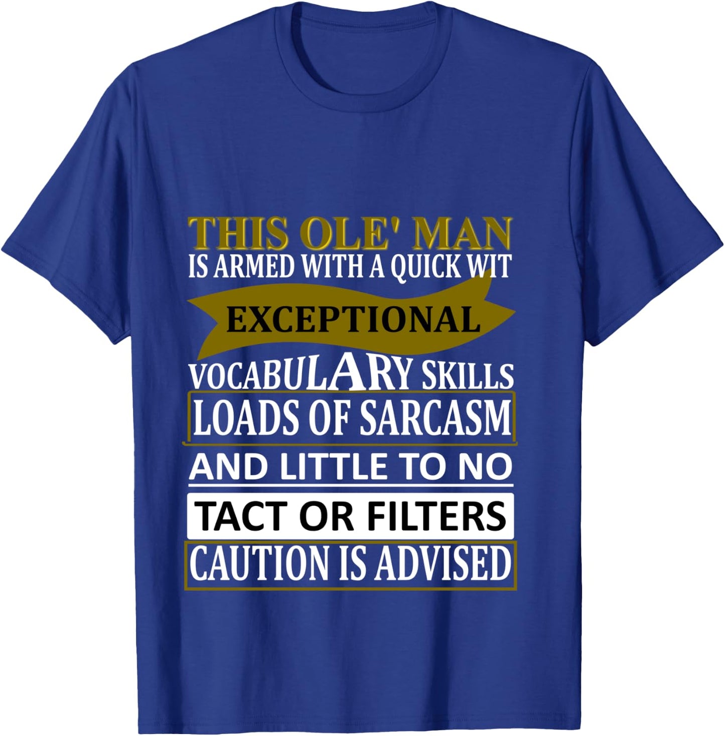 This Old Man Witty Funny Sarcasm Saying T-Shirt - T-Shirt | Royal