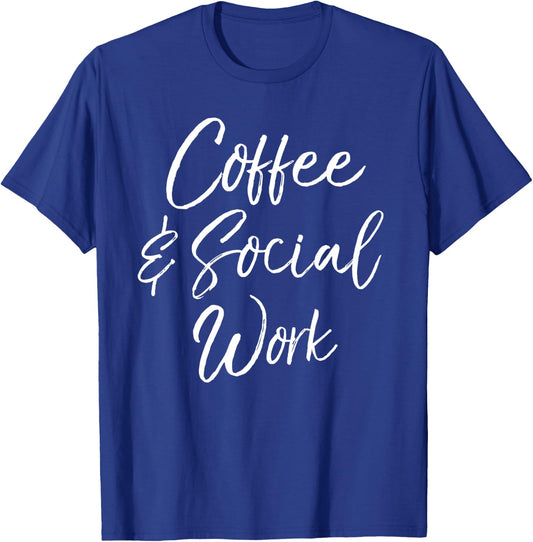Cute Social Worker Gift Funny Coffee & Social Work T-Shirt - T-Shirt | Royal