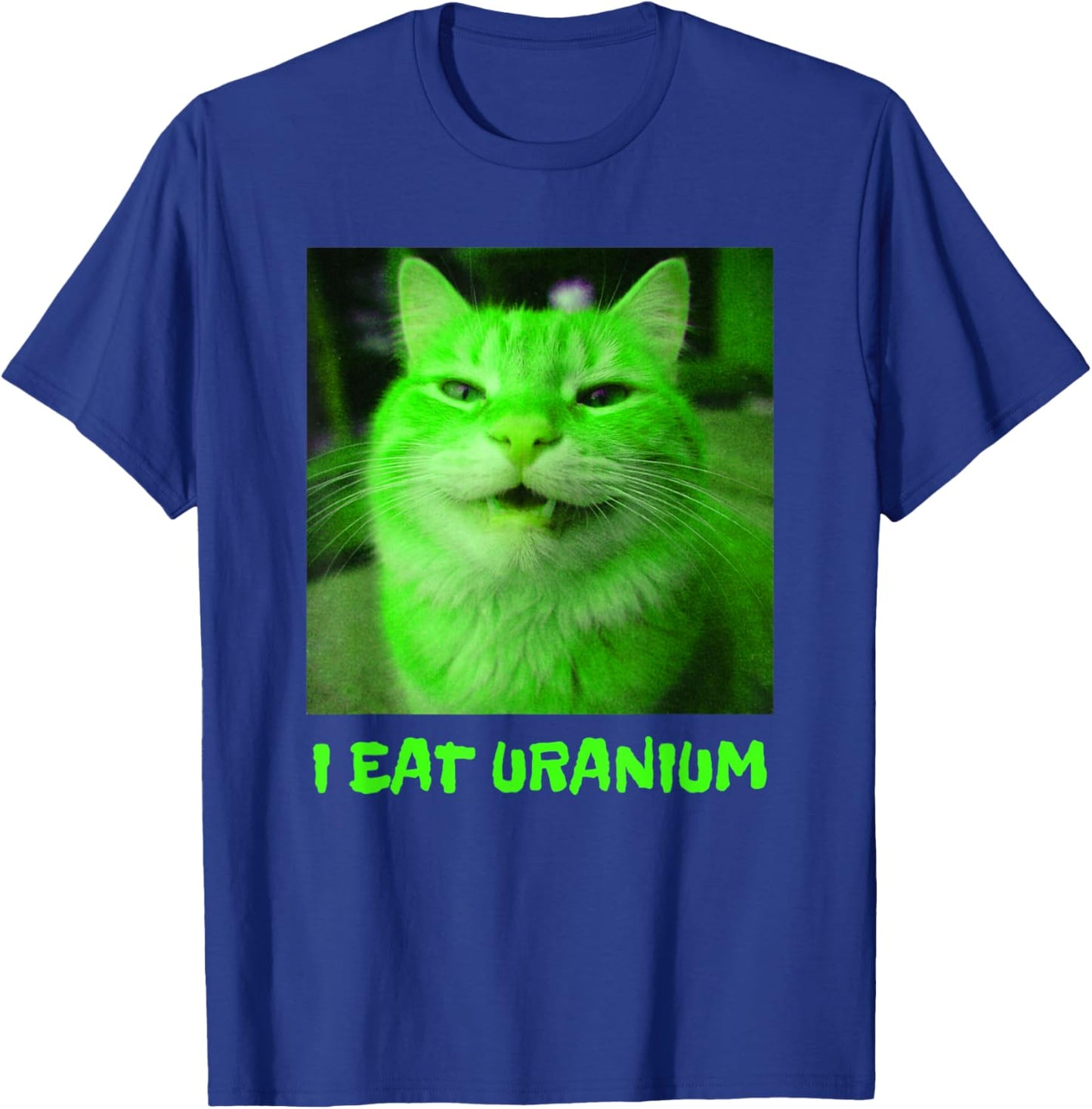 I Eat Uranium Funny Smiling Cat Meme Surreal Absurd Joke T-Shirt - T-Shirt | Royal