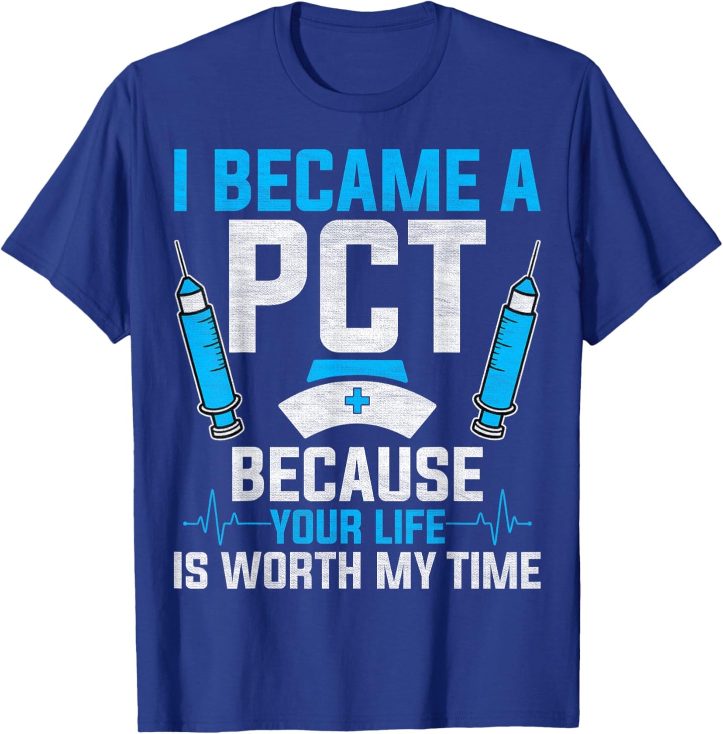 I Became a PCT Because - Patient Care Technician PCT Week T-Shirt - T-Shirt | Royal