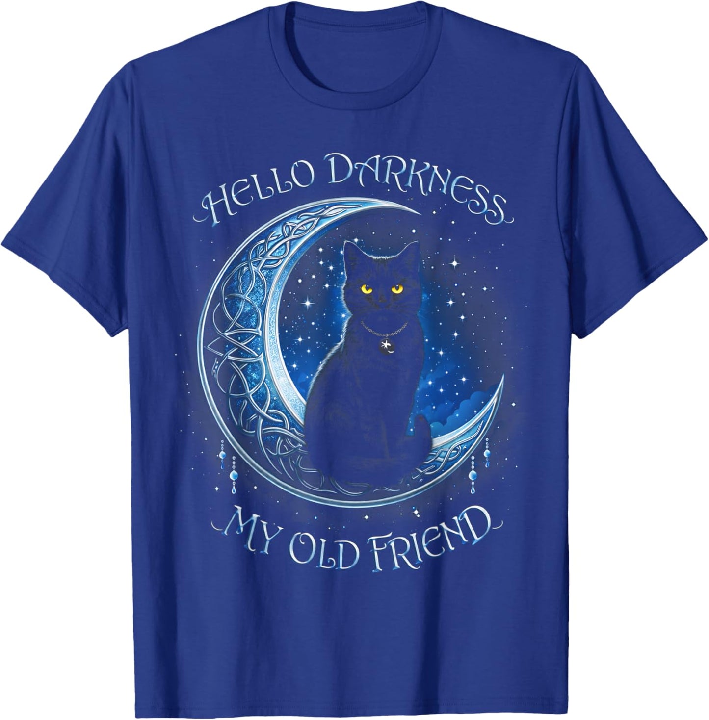 Hello Darkness My Old Friend Black Cat Moon Gothic Humor T-Shirt - T-Shirt | Royal