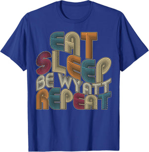 Eat Sleep Be Wyatt Repeat Funny Groovy Retro Wyatt T-Shirt - T-Shirt | Royal