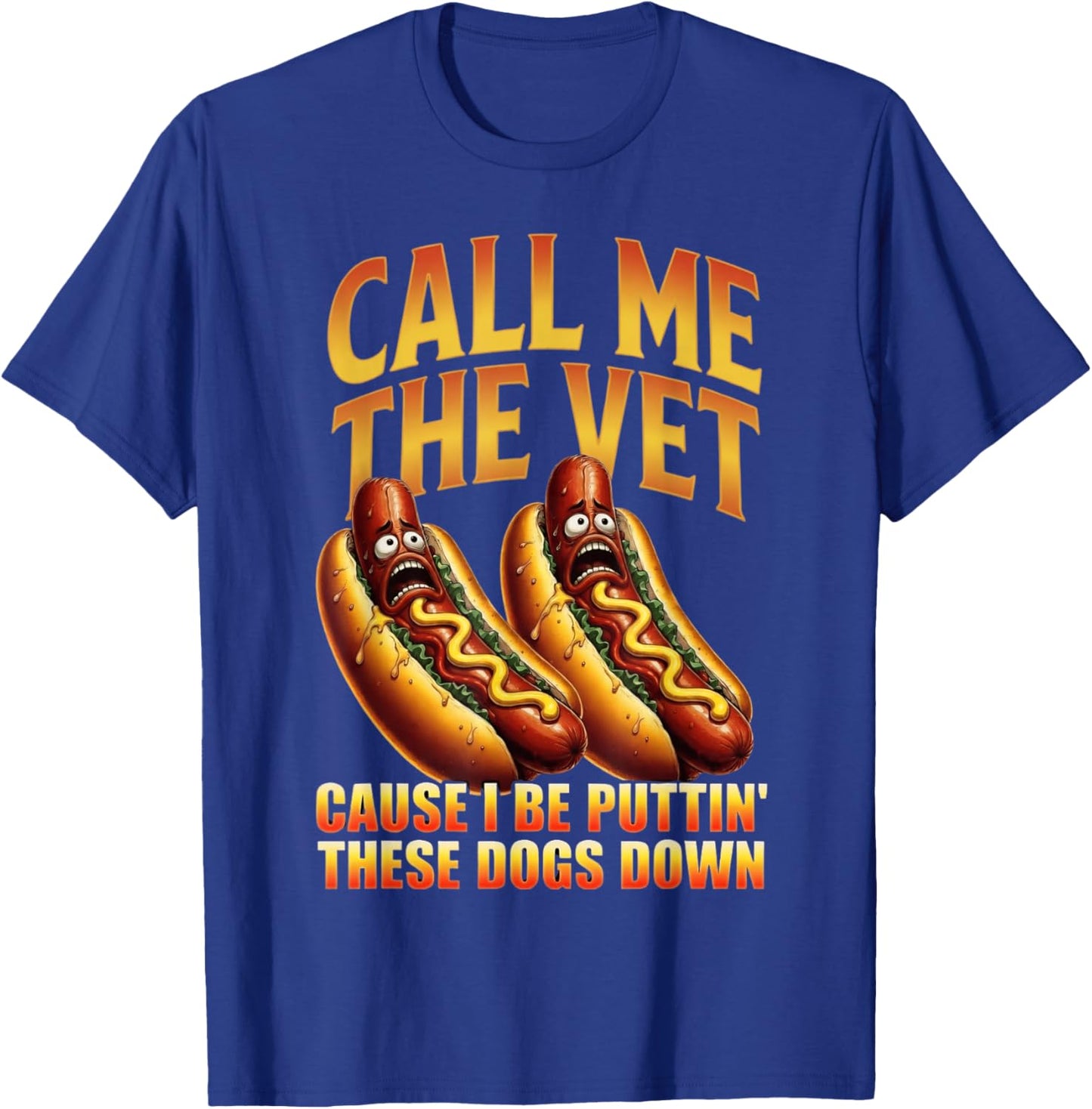 Call Me The Vet Cause I Be Puttin These Dogs Down Funny Meme T-Shirt - T-Shirt | Royal