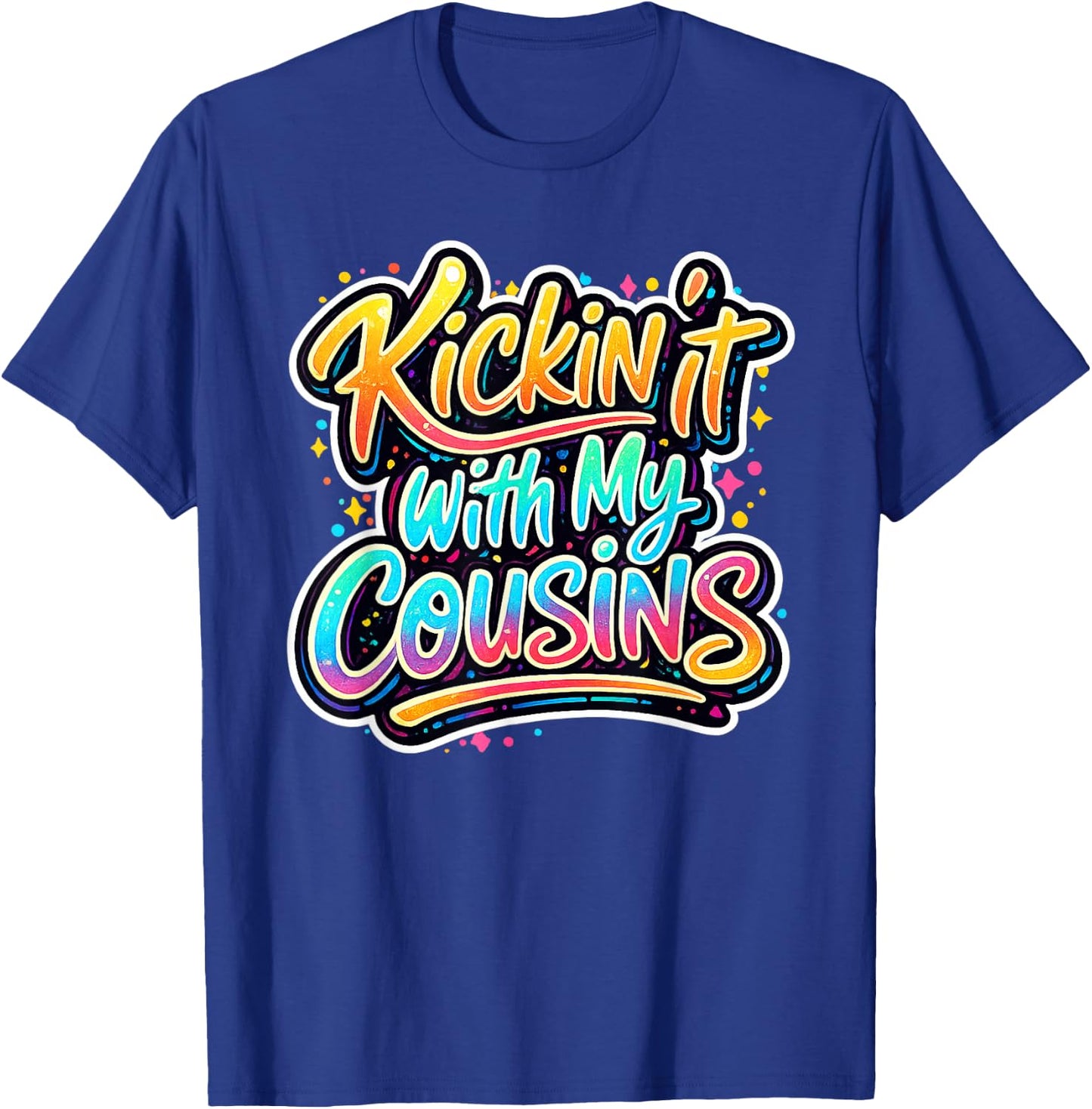Kickin It with My Cousins Funny Family Reunion T-Shirt - T-Shirt | Royal