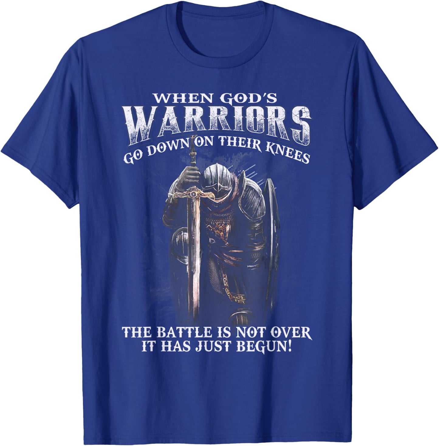 When God is Warriors Go Down On Their Knees T-Shirt - T-Shirt | Royal
