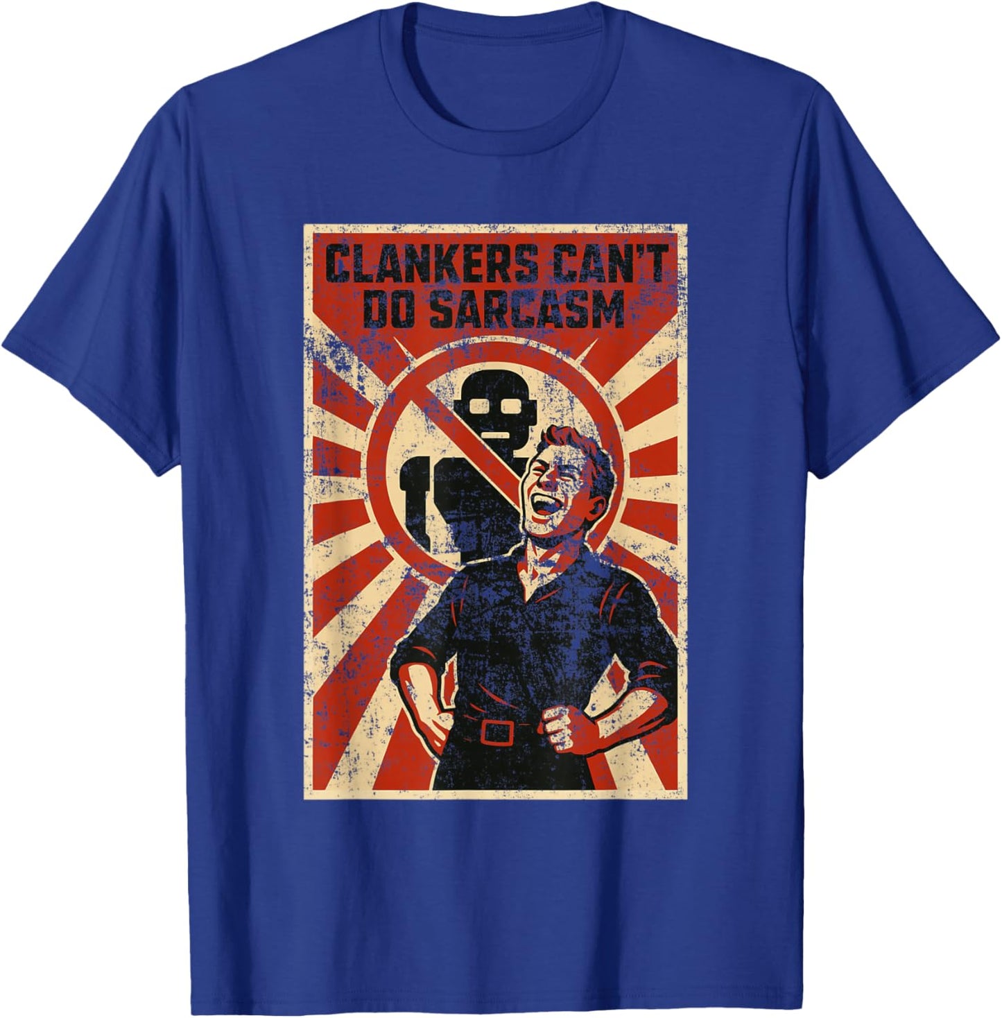 Retro Clanker Can't Do Sarcasm Funny Robot Poster T-Shirt - T-Shirt | Royal