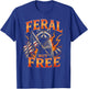 Feral But Free Raccoon T-Shirt - T-Shirt | Royal