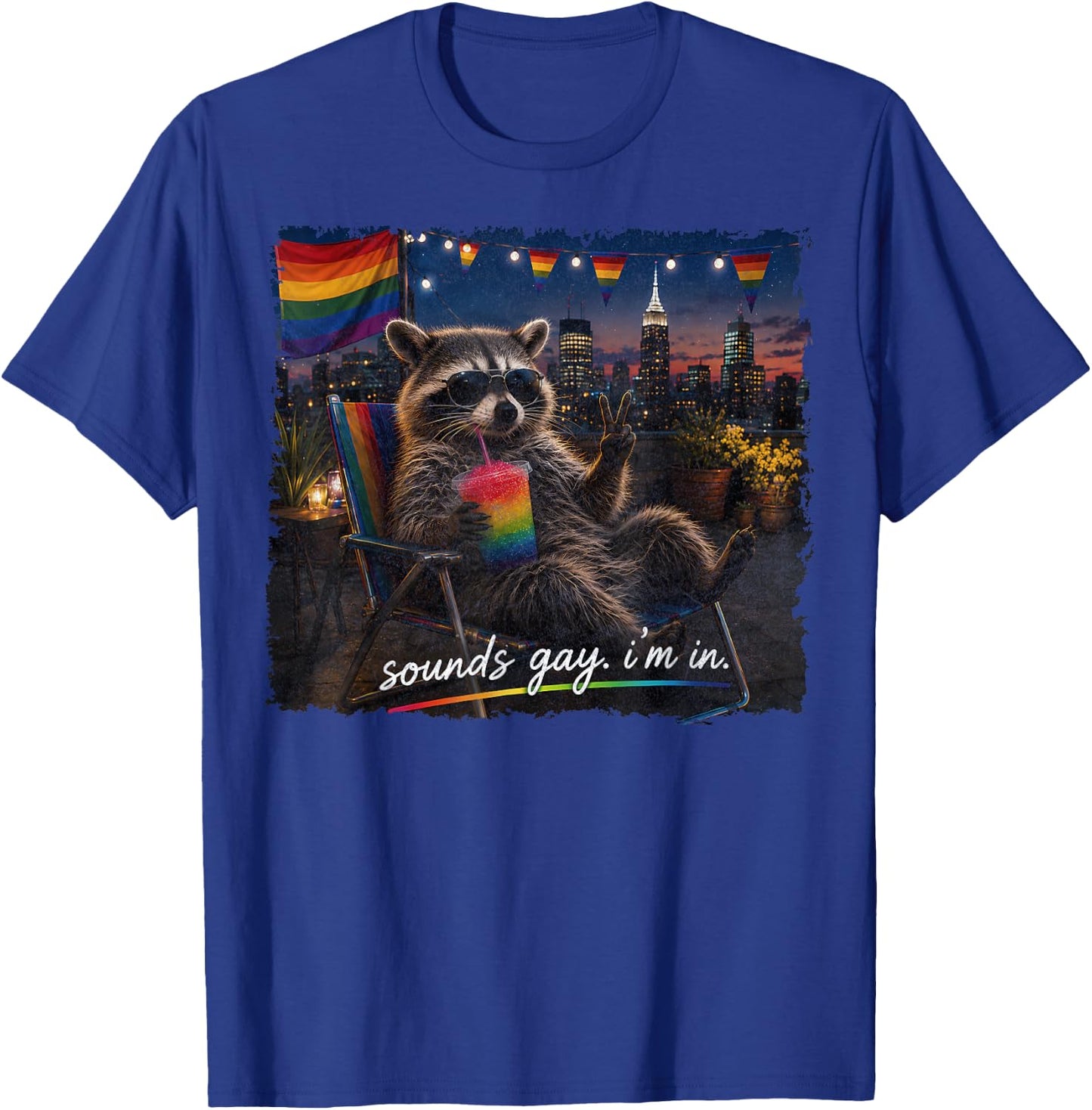 Sounds Gay I'm in Funny Raccoon Rainbow Flag LGBTQ Gay Pride T-Shirt - T-Shirt | Royal