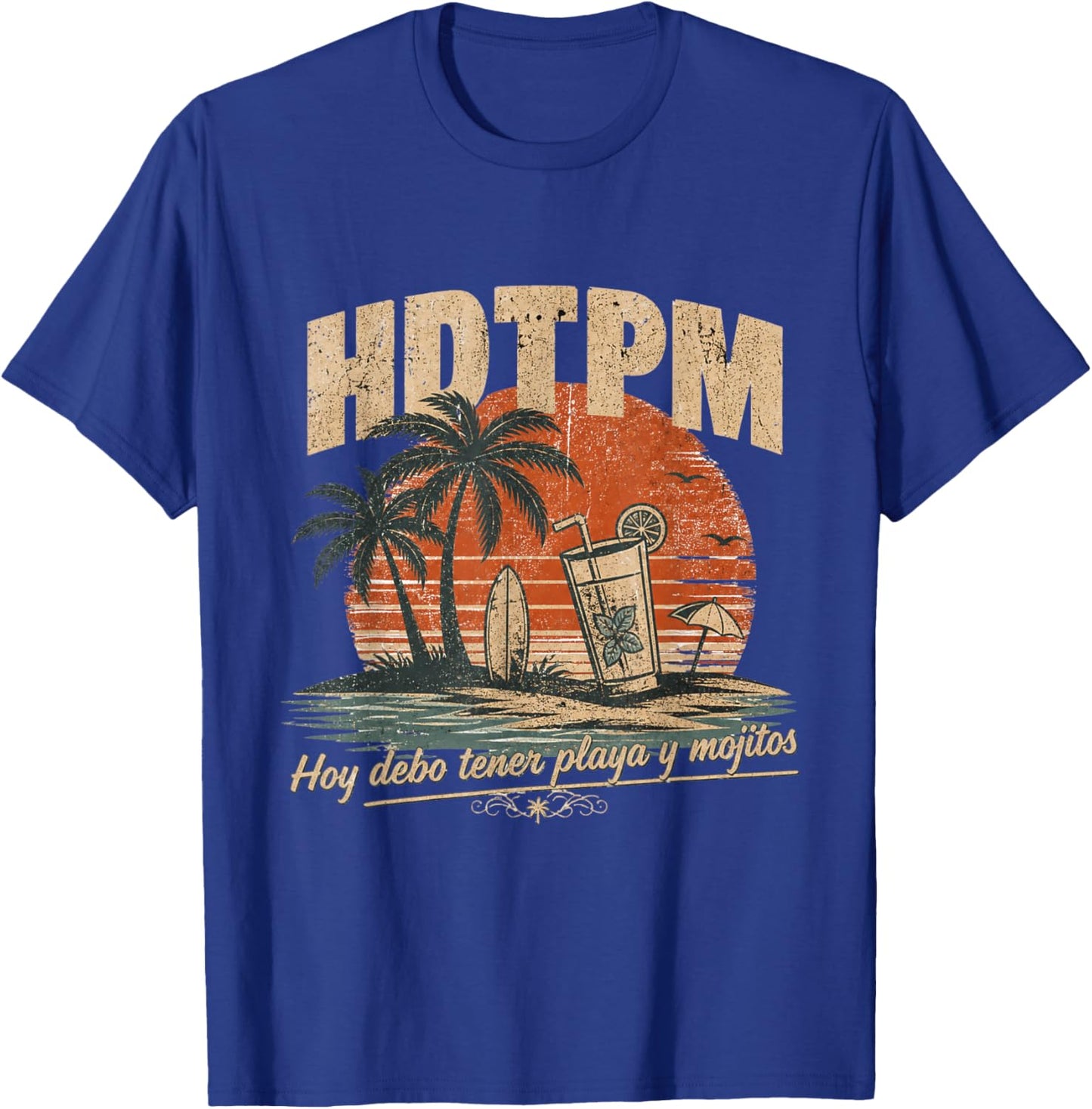 HDTPM Hoy debo tener Playa y mojitos Funny gracioso Beach T-Shirt - T-Shirt | Royal