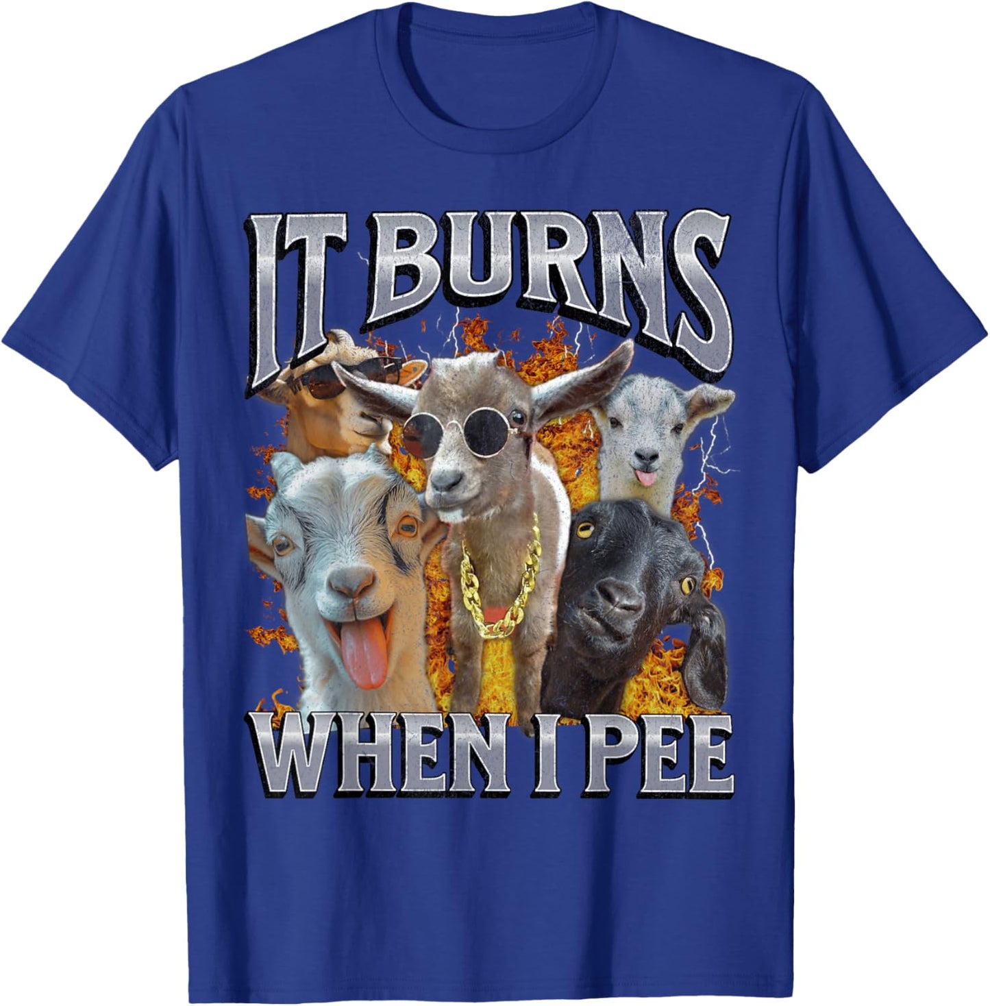 It Burns When I Pee Funny Offensive Goat Adult Humor Bootleg T-Shirt - T-Shirt | Royal