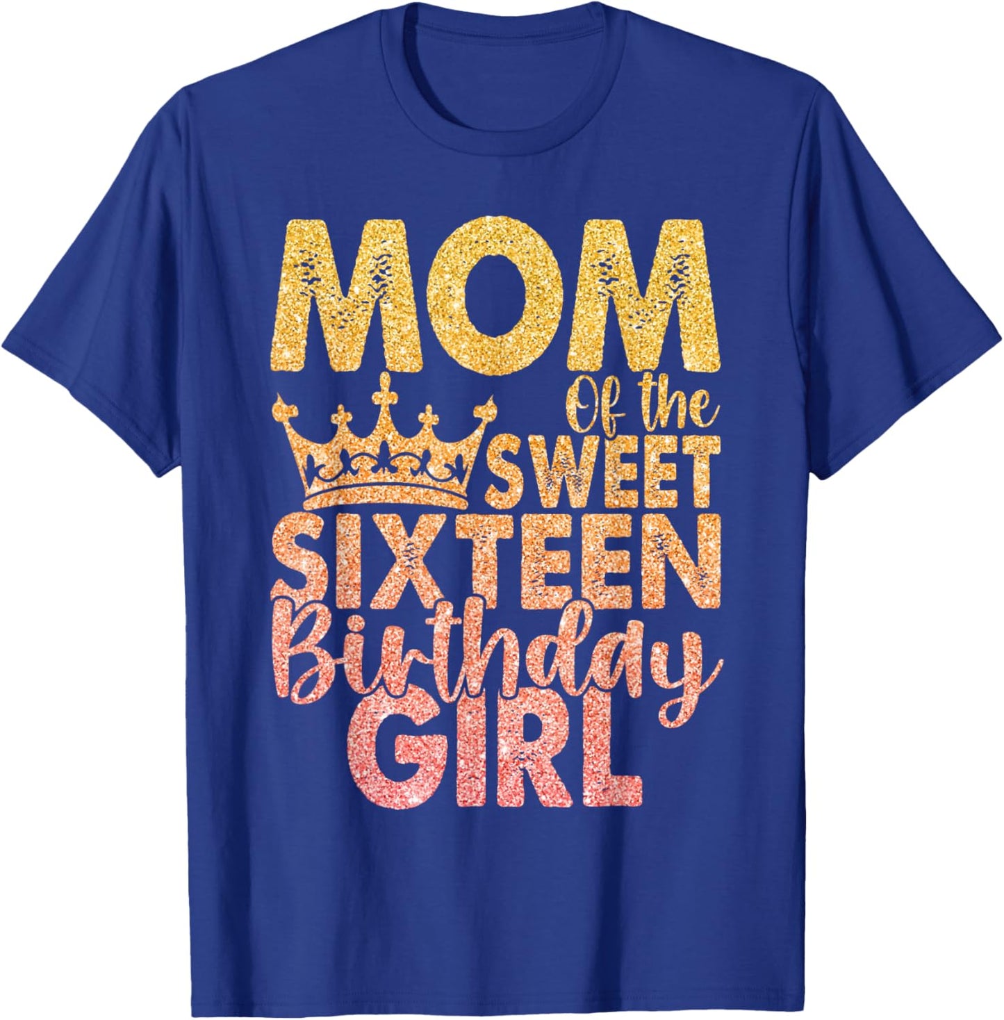 Mom of the Sweet Sixteen Birthday Girl 16th Pink Crown T-Shirt - T-Shirt | Royal