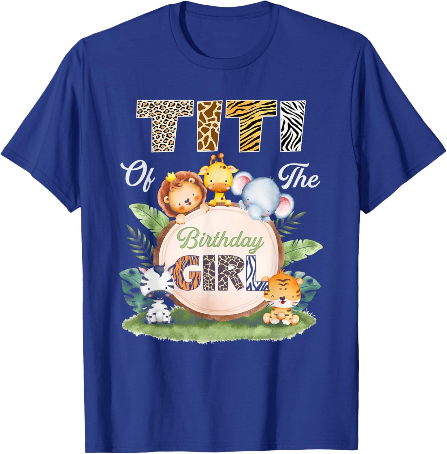 Wild Titi of The Birthday Girl Zoo Safari Jungle Animal T-Shirt - T-Shirt | Royal