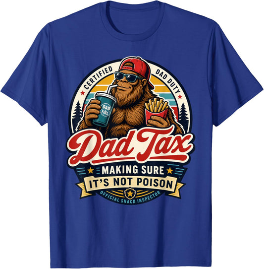 Dad Tax Bigfoot Snack Inspector Funny Dad T-Shirt - T-Shirt | Royal