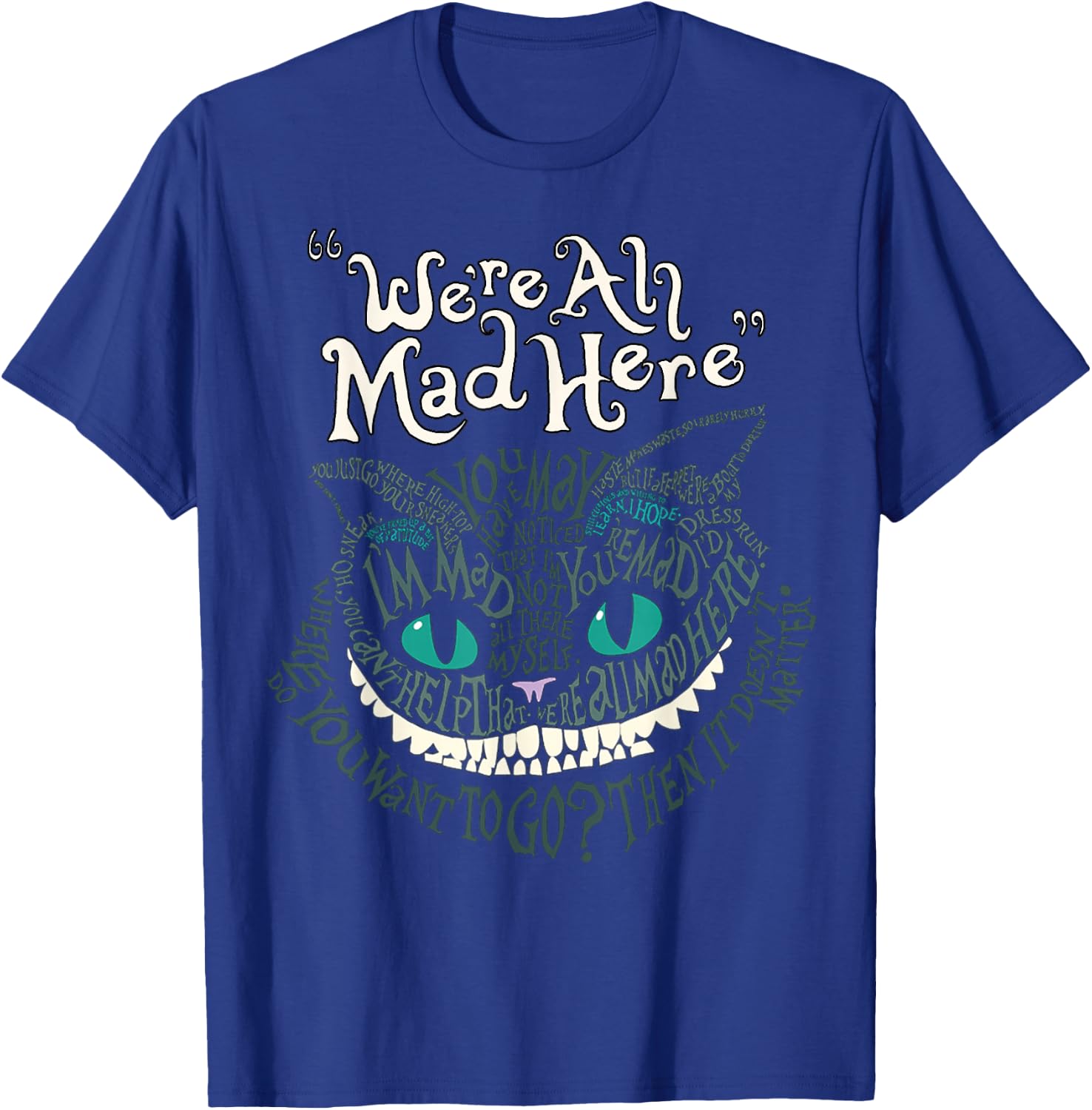 Cheshire Alice Cat We're All Mad Here Wonderland T-Shirt - T-Shirt | Royal
