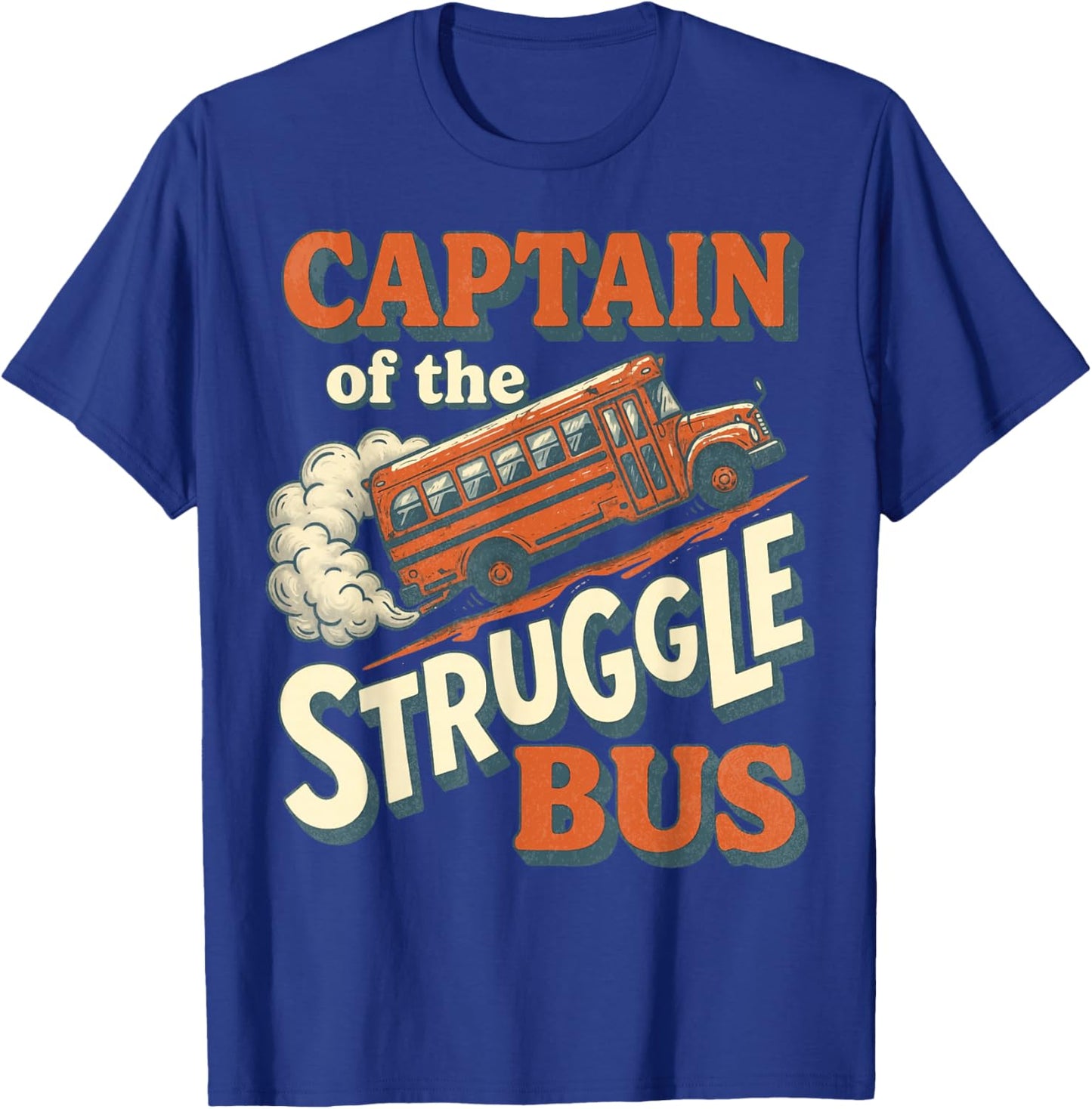 Retro Captain of the Struggle Bus Humorous Quote T-Shirt - T-Shirt | Royal