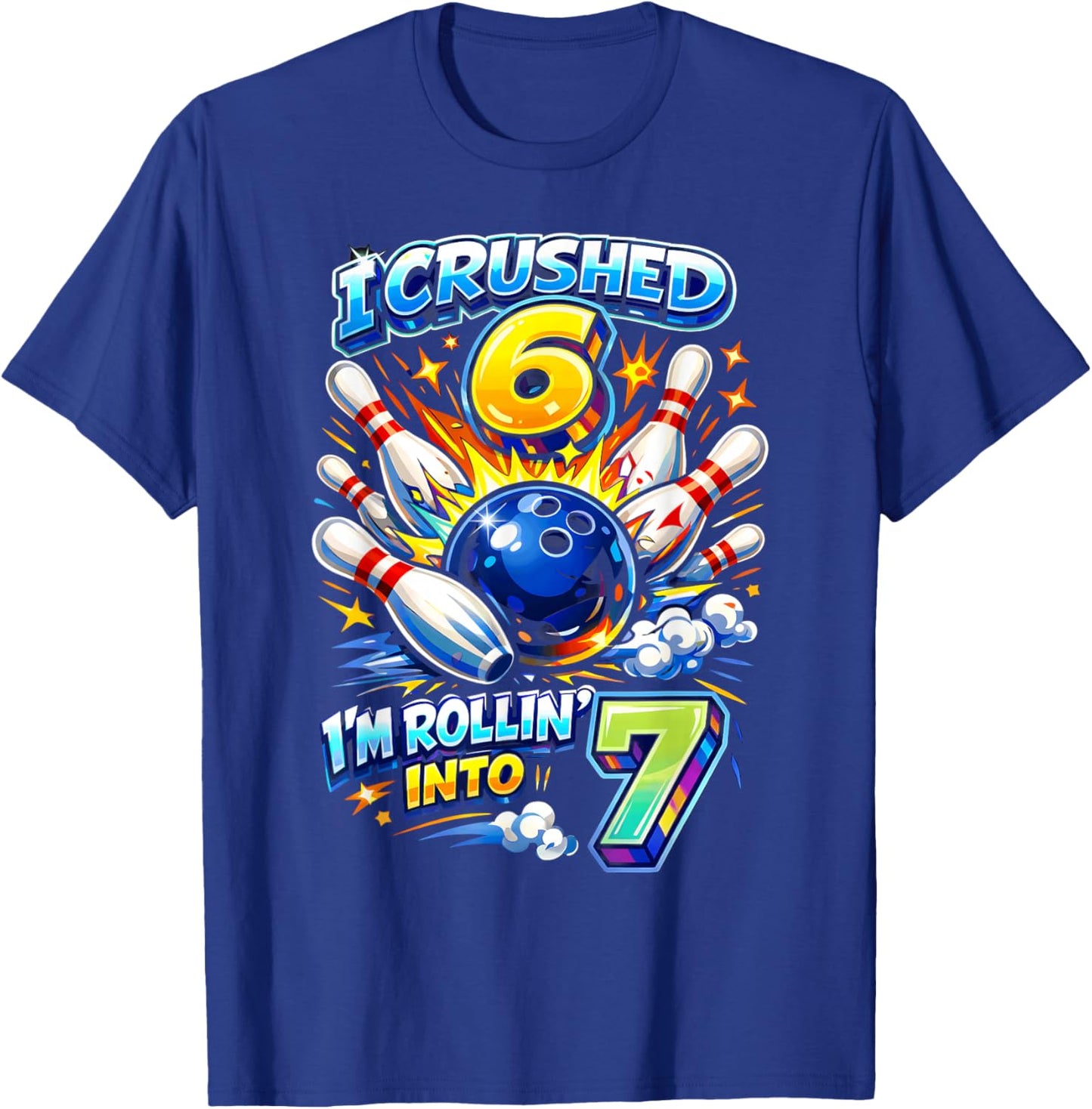 I Crushed 6 I'm Rollin into 7 Bowling 7th Birthday Boy Party T-Shirt - T-Shirt | Royal